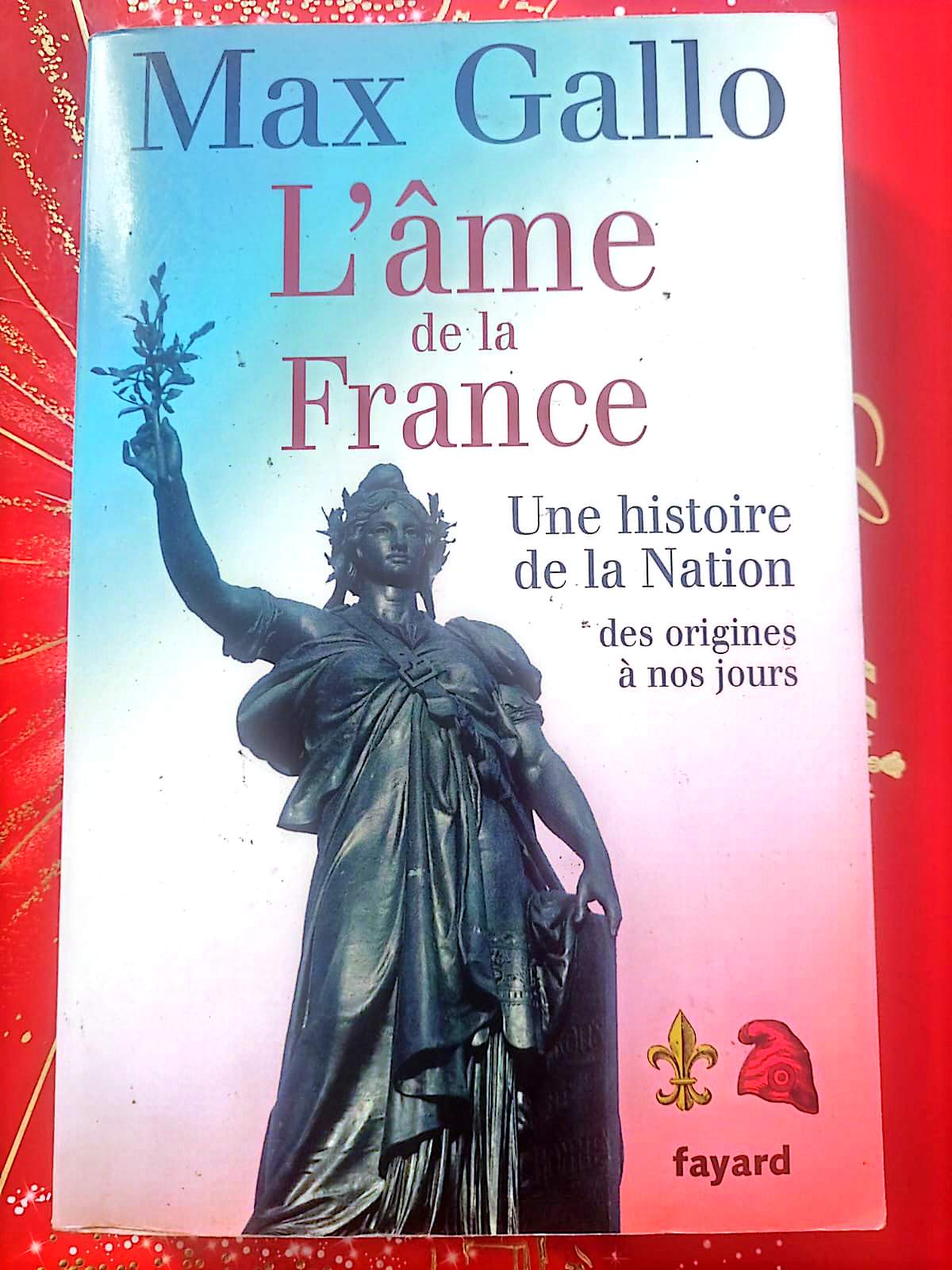 L’âme de la France – Max Gallo – Histoire de la Nation – Fayard