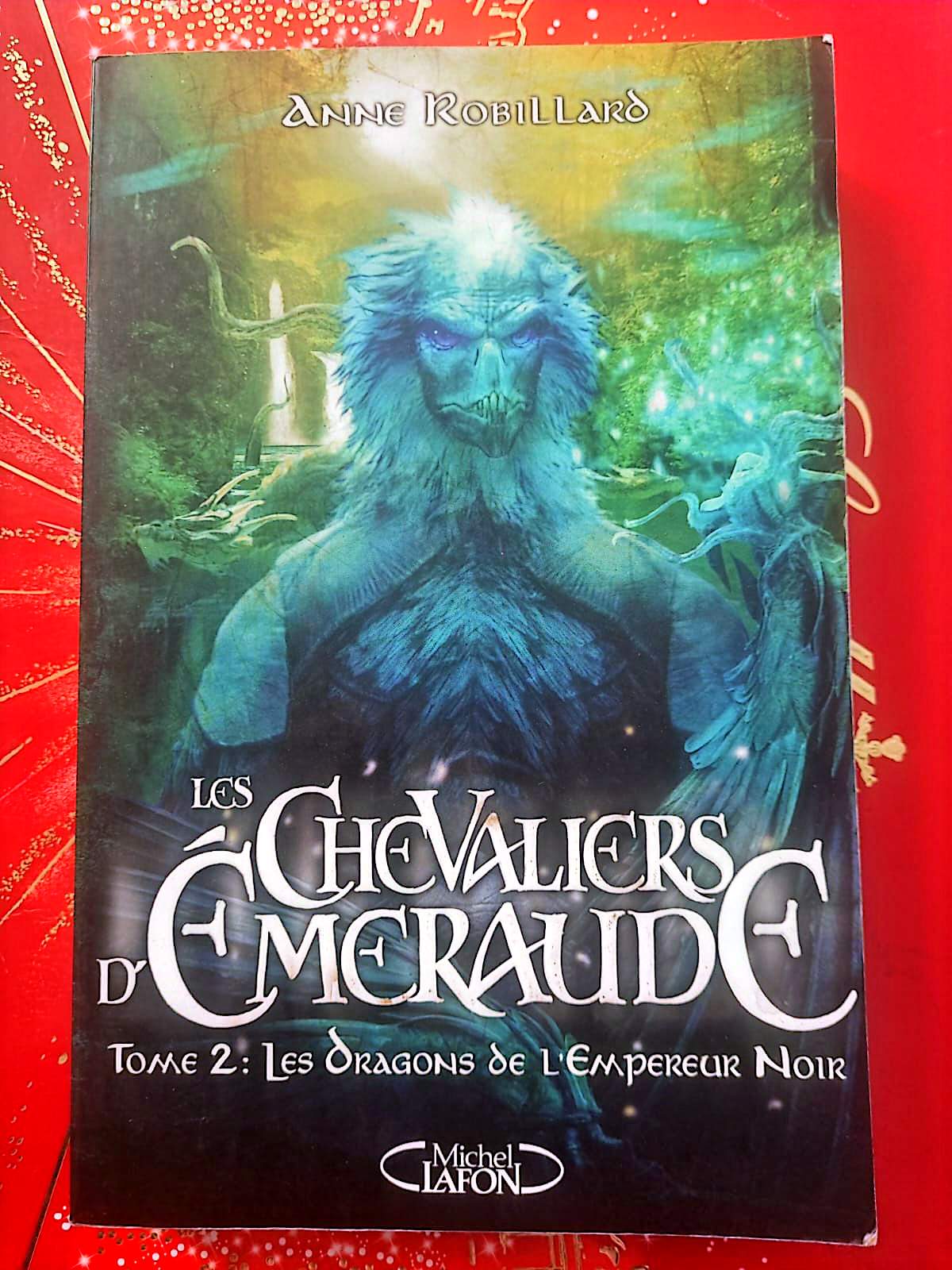 Livre fantasy Les Chevaliers d’Émeraude Tome 2 – Les Dragons de l’Empereur Noir – Anne Robillard