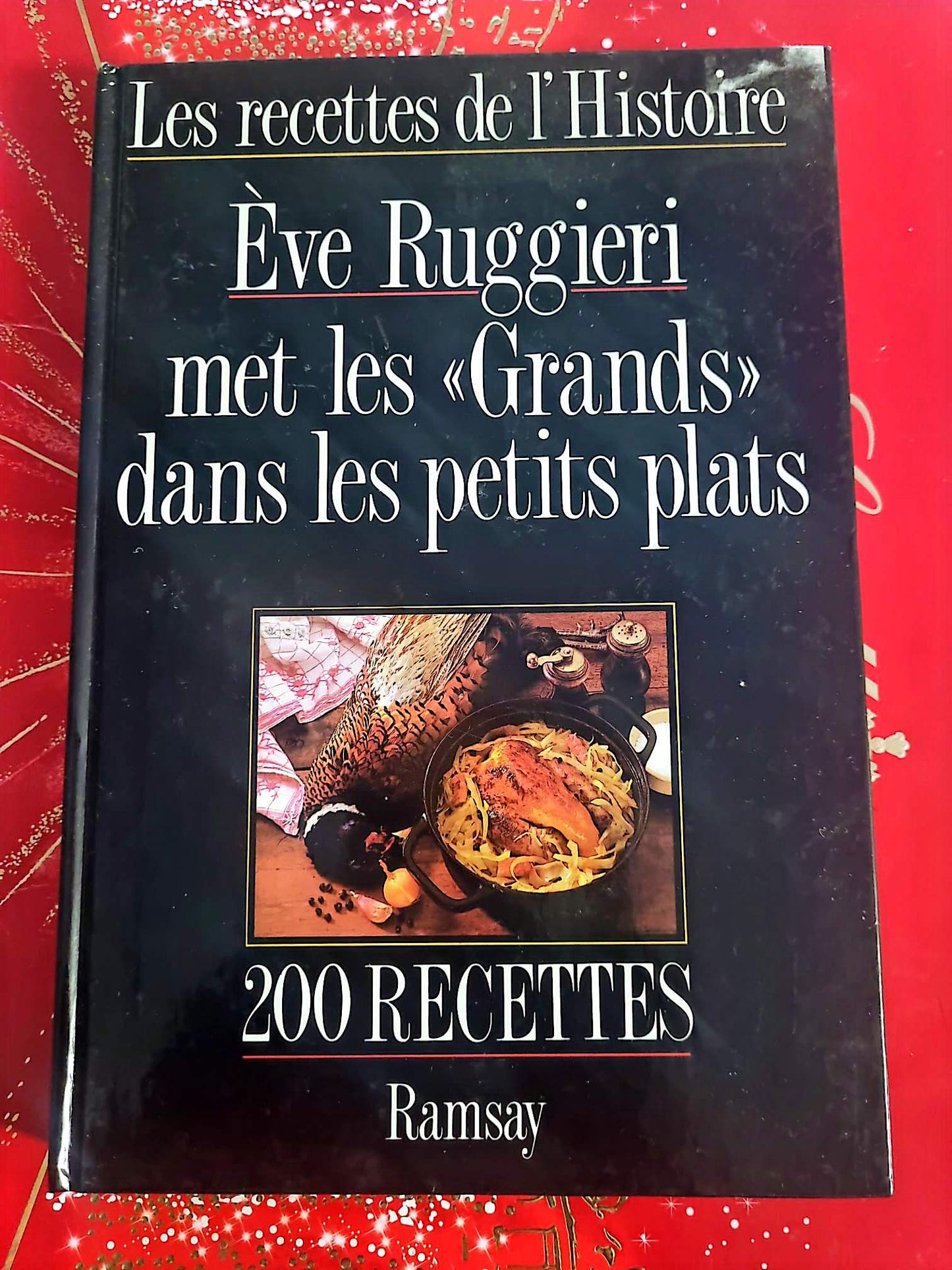 Livre Cuisine – Ève Ruggieri – Met les Grands dans les petits plats – 200 recettes – Ramsay