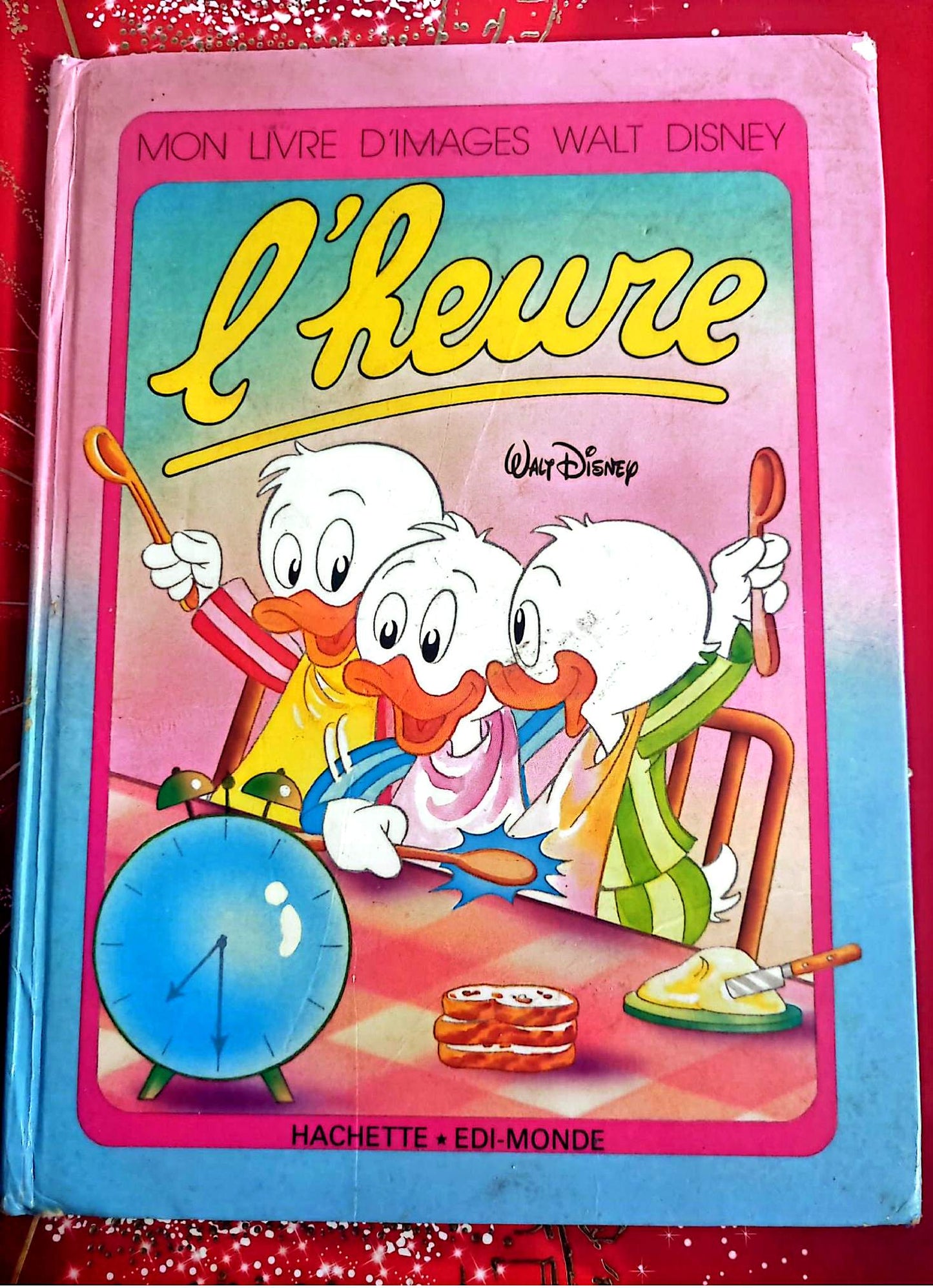 Livre Jeunesse Disney – Mon Livre d’Images Walt Disney – L’heure – Hachette / Edi-Monde