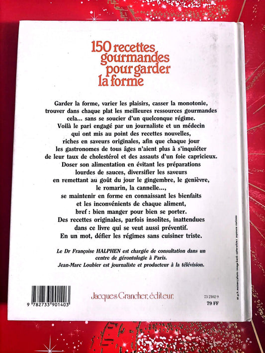 150 recettes gourmandes pour garder la forme – Livre cuisine et santé – Jacques Grancher