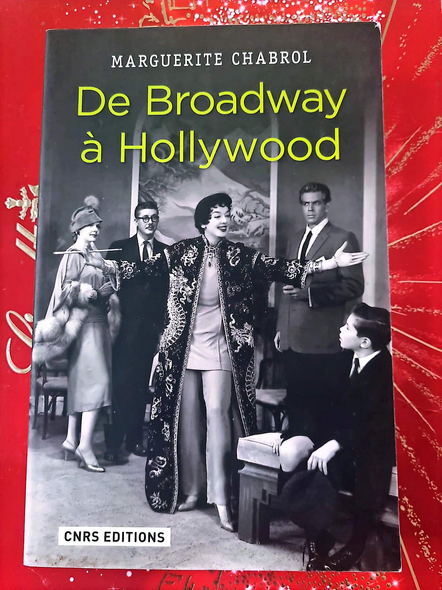 De Broadway à Hollywood – Marguerite Chabrol – Cinéma & théâtre – Essai universitaire – Livre broché – Français