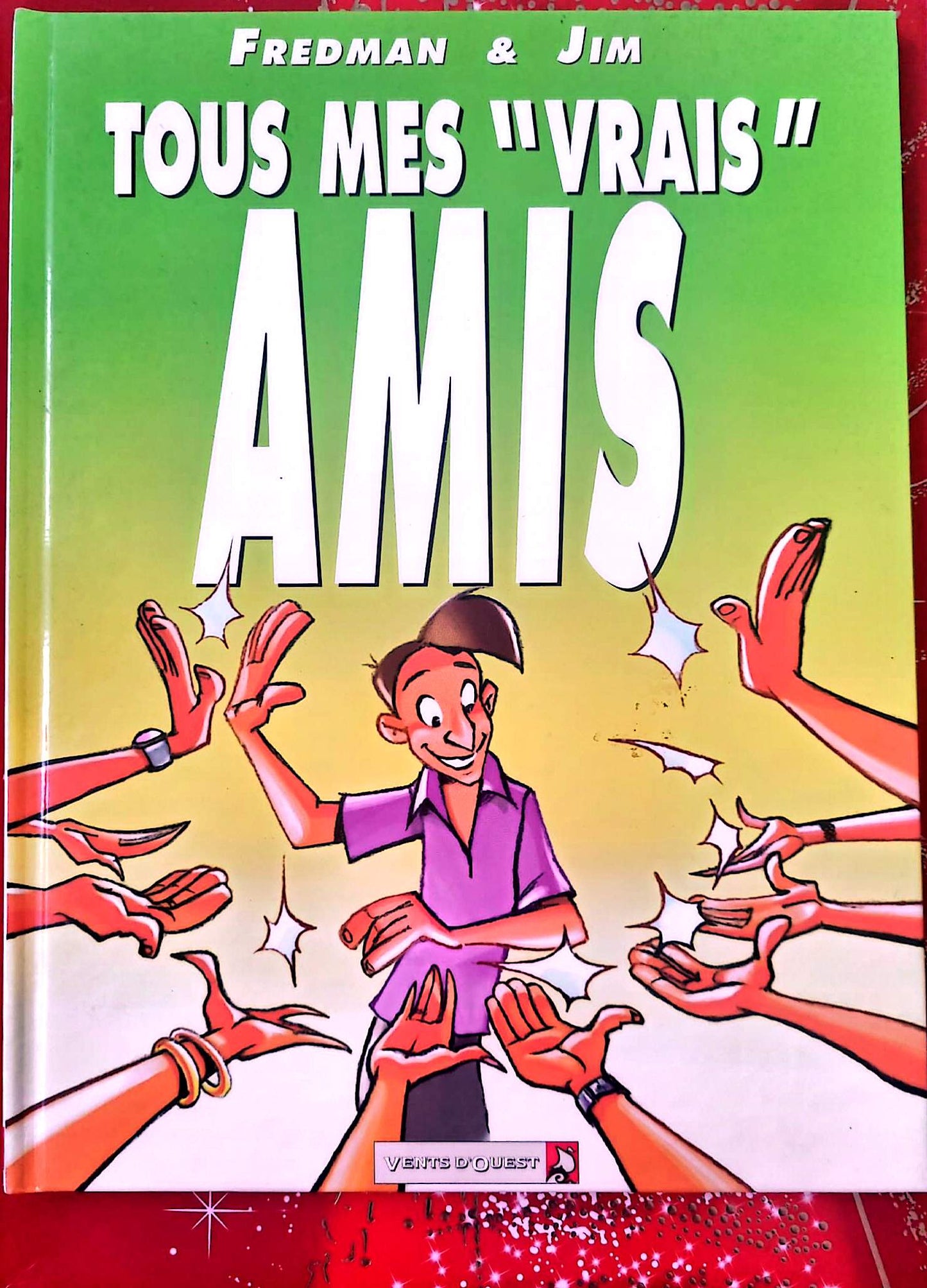 Tous mes « vrais » amis – Fredman & Jim – Bande dessinée humour – Album cartonné – Français