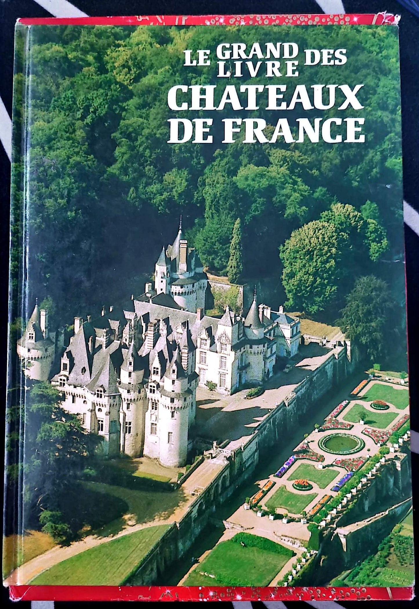 Le Grand Livre des Châteaux de France – Patrimoine architectural – Livre illustré – Album relié – Français