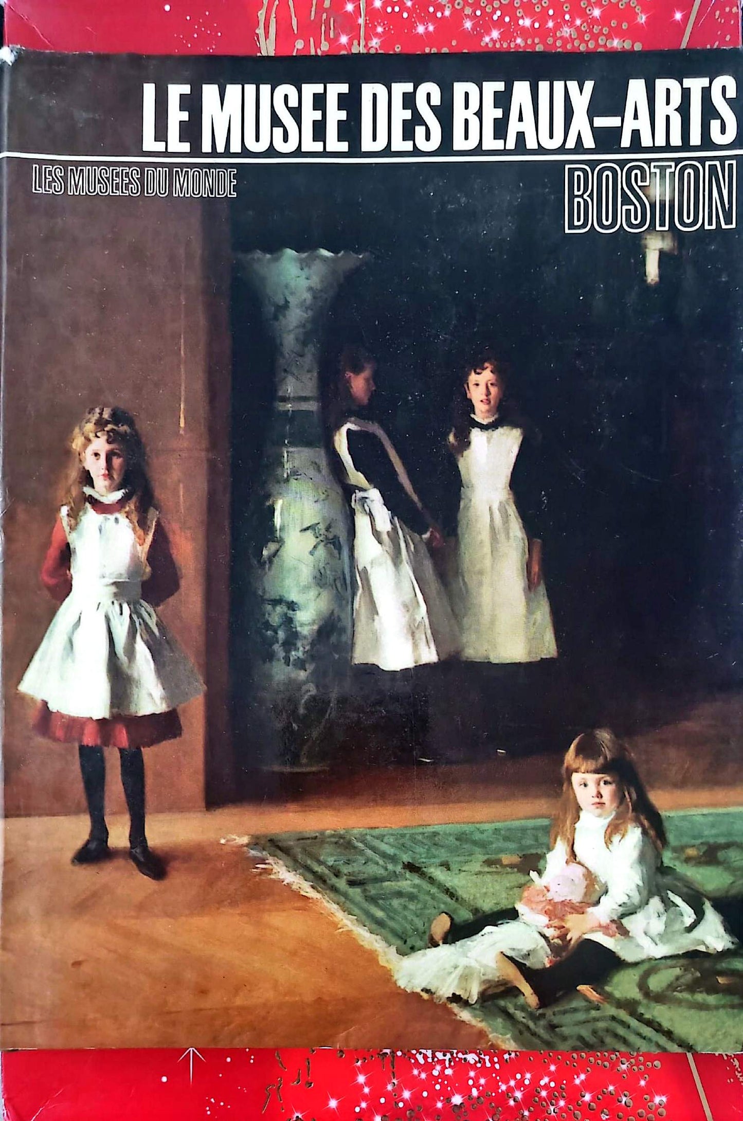 Le Musée des Beaux-Arts de Boston – Les Musées du Monde – Livre d’art illustré – Album relié – Français