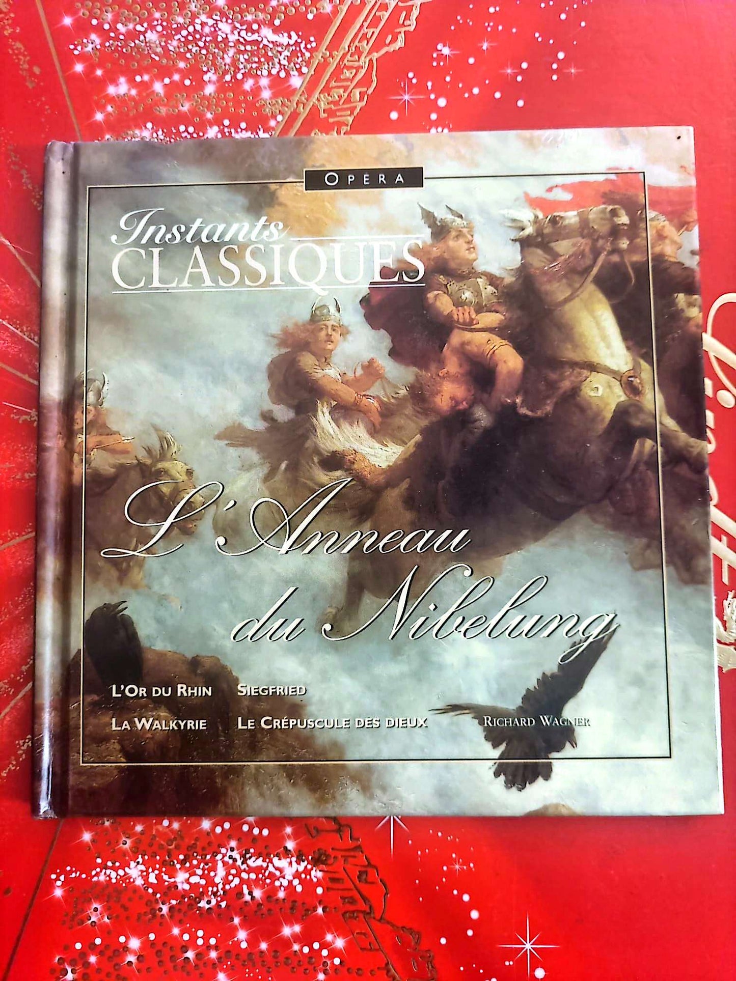 Instants Classiques – L’Anneau du Nibelung – Opéra – Livre + CD Audio inclus – Richard Wagner cd livre