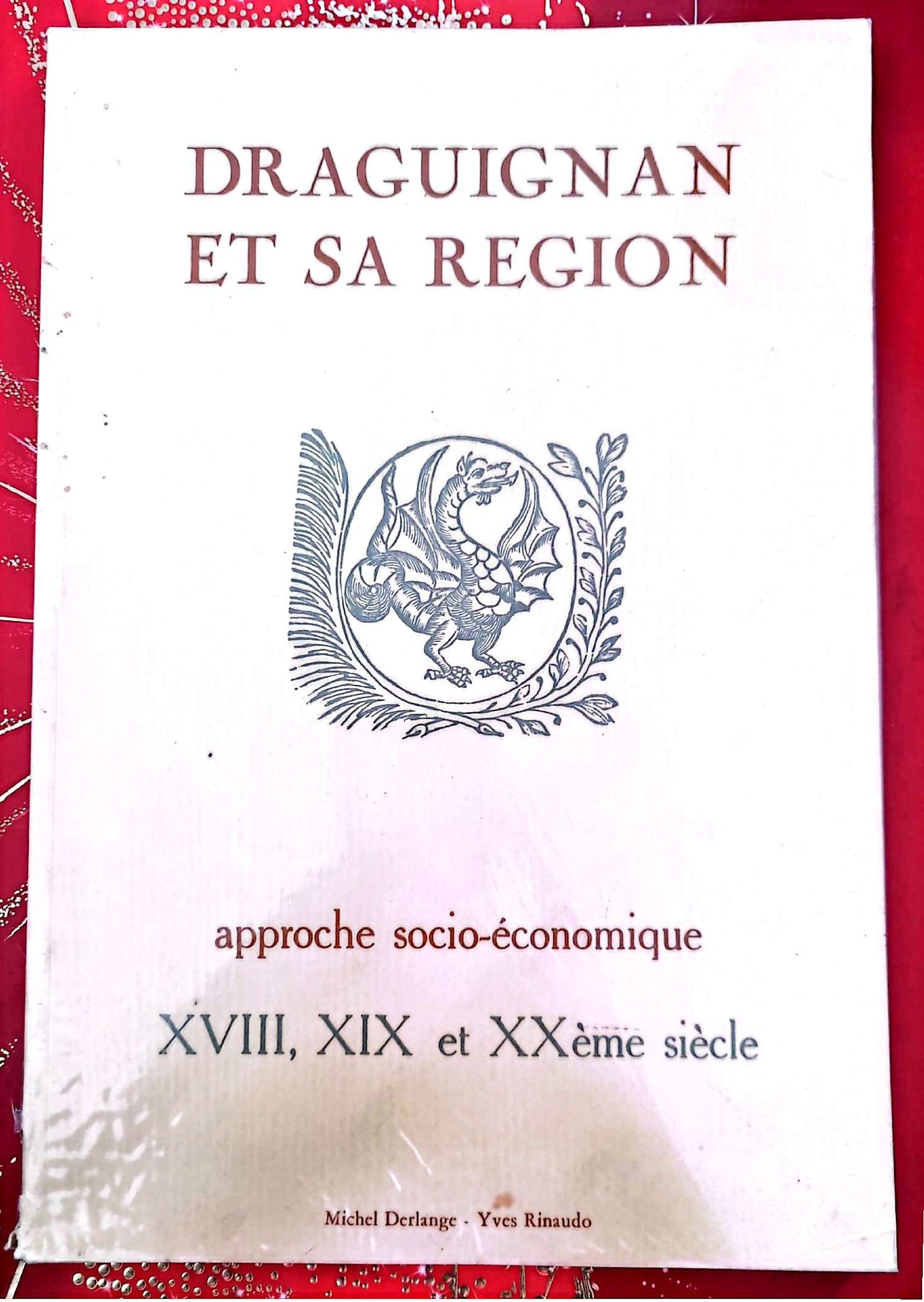 Draguignan et sa région – Approche socio-économique – XVIIIe, XIXe et XXe siècle livre