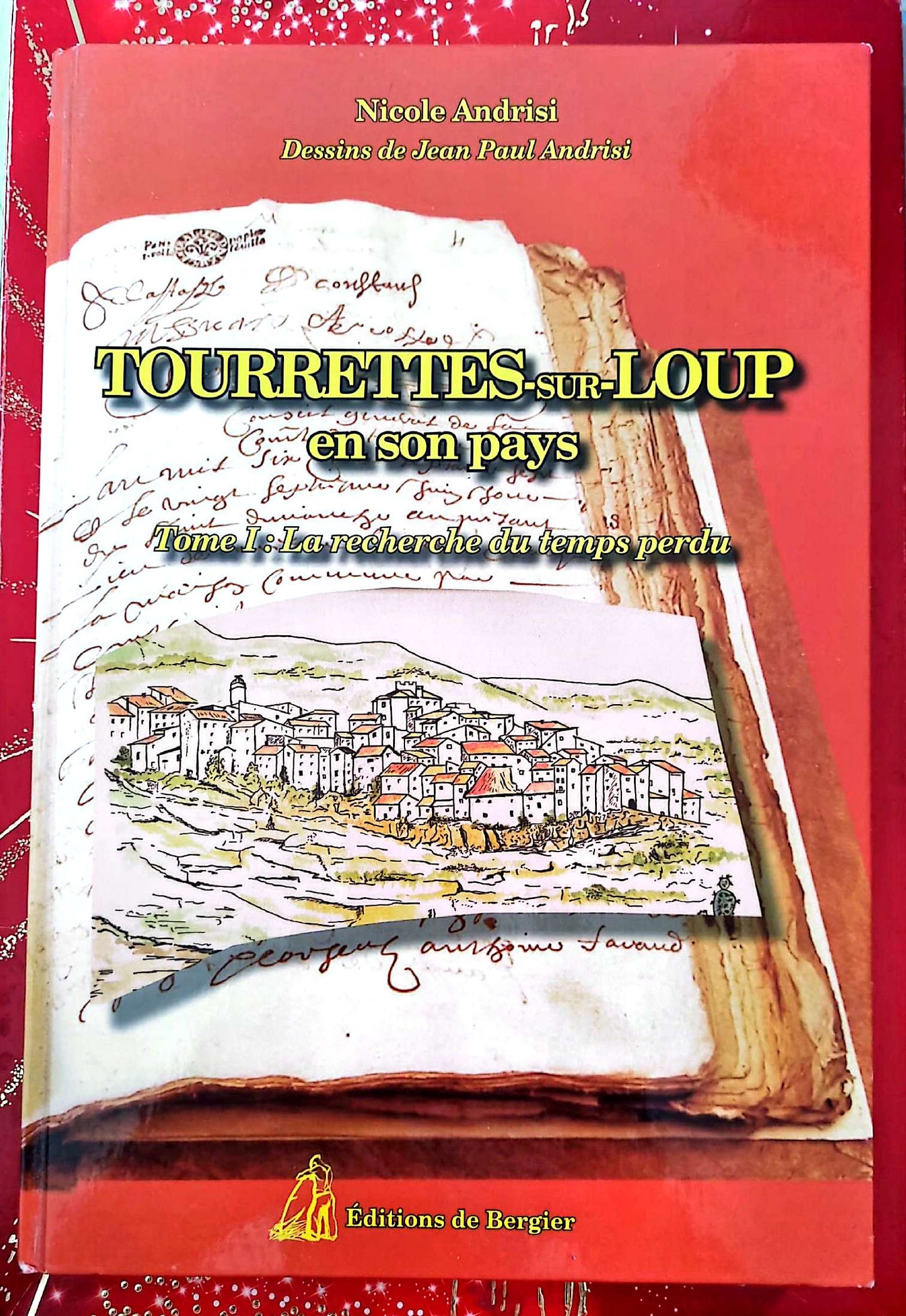 Tourrettes-sur-Loup en son pays – Tome I – La recherche du temps perdu – Éditions de Bergier livre