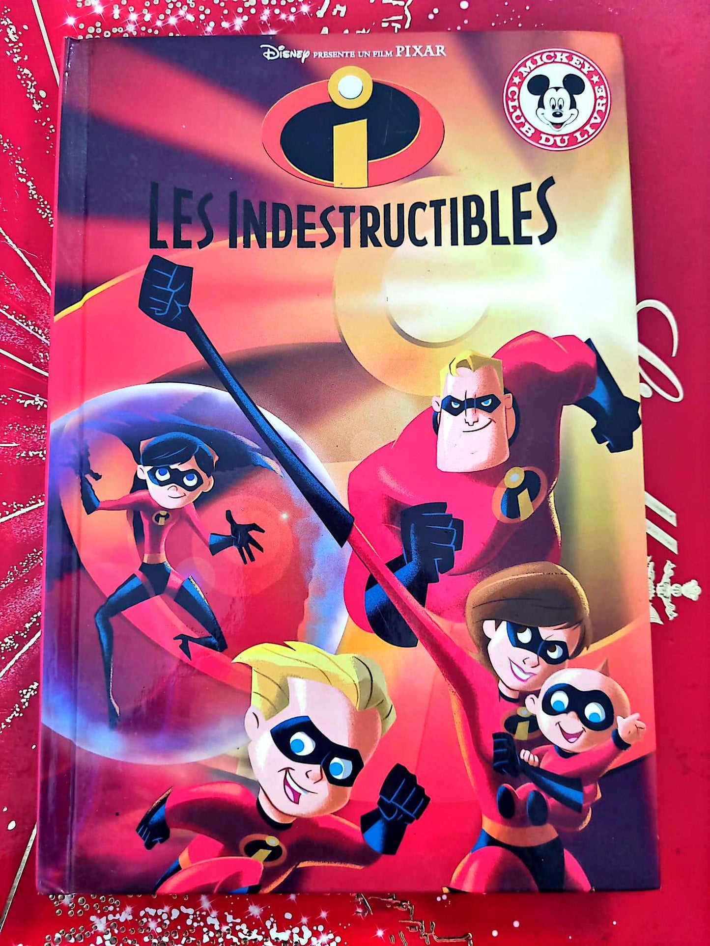 Les Indestructibles – Disney Pixar – Livre jeunesse illustré – Mickey Club du Livre livre