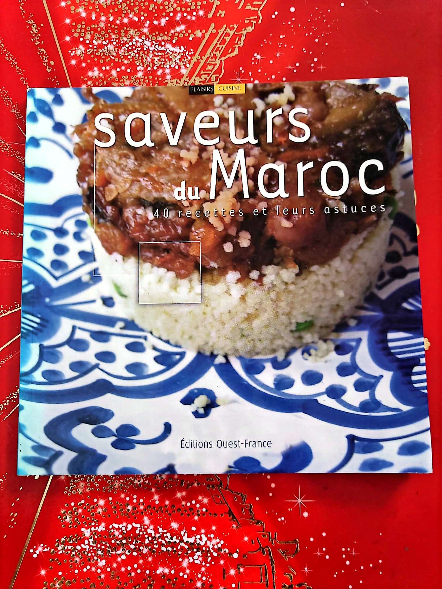 Saveurs du Maroc – 40 recettes et leurs astuces – Livre de cuisine – Éditions Ouest-France livre de cuisine