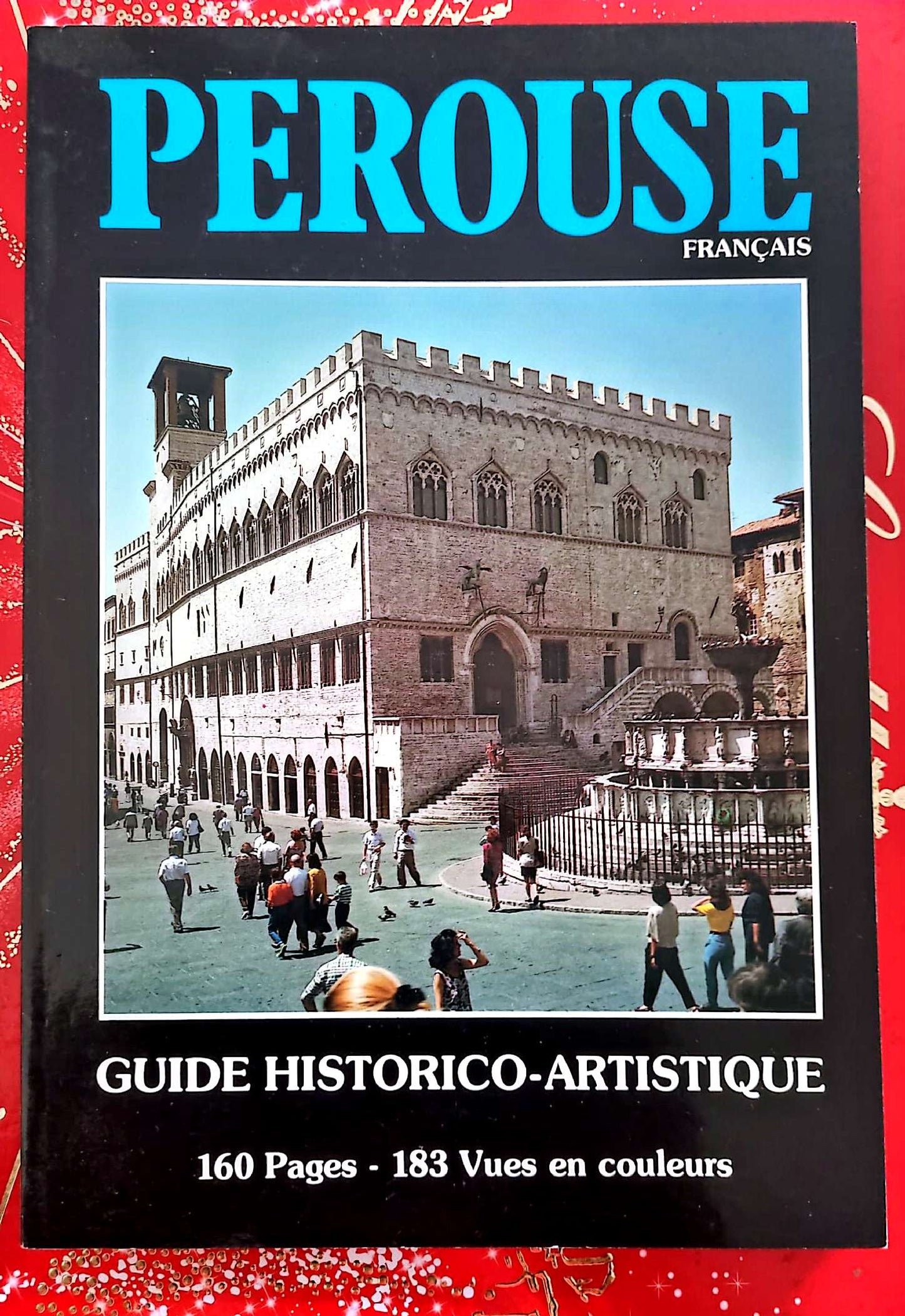 Pérouse – Guide historico-artistique – 160 pages – 183 vues en couleurs livre