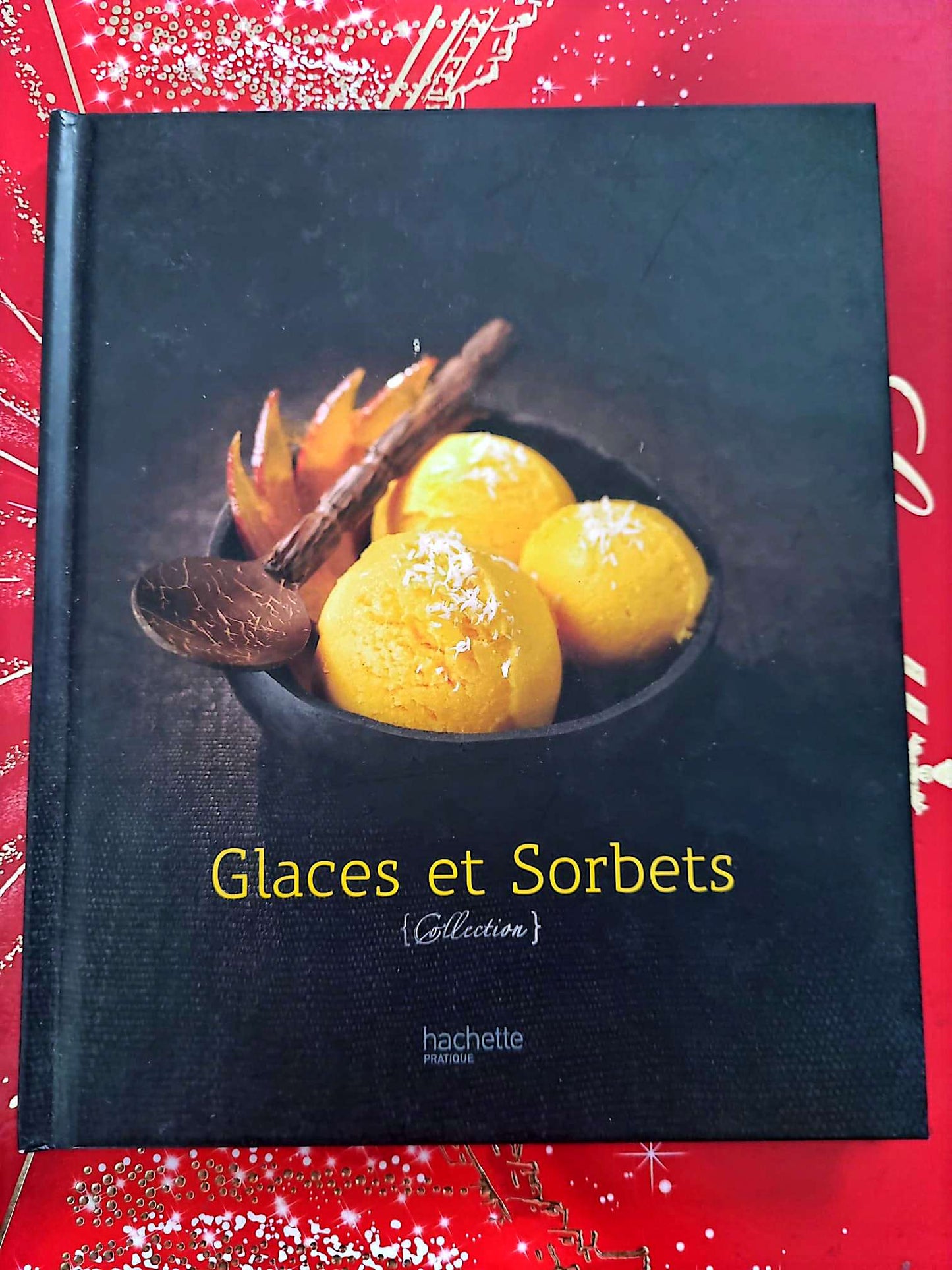 Glaces et Sorbets – Collection – Livre de recettes – Hachette Pratique livre de cuisine