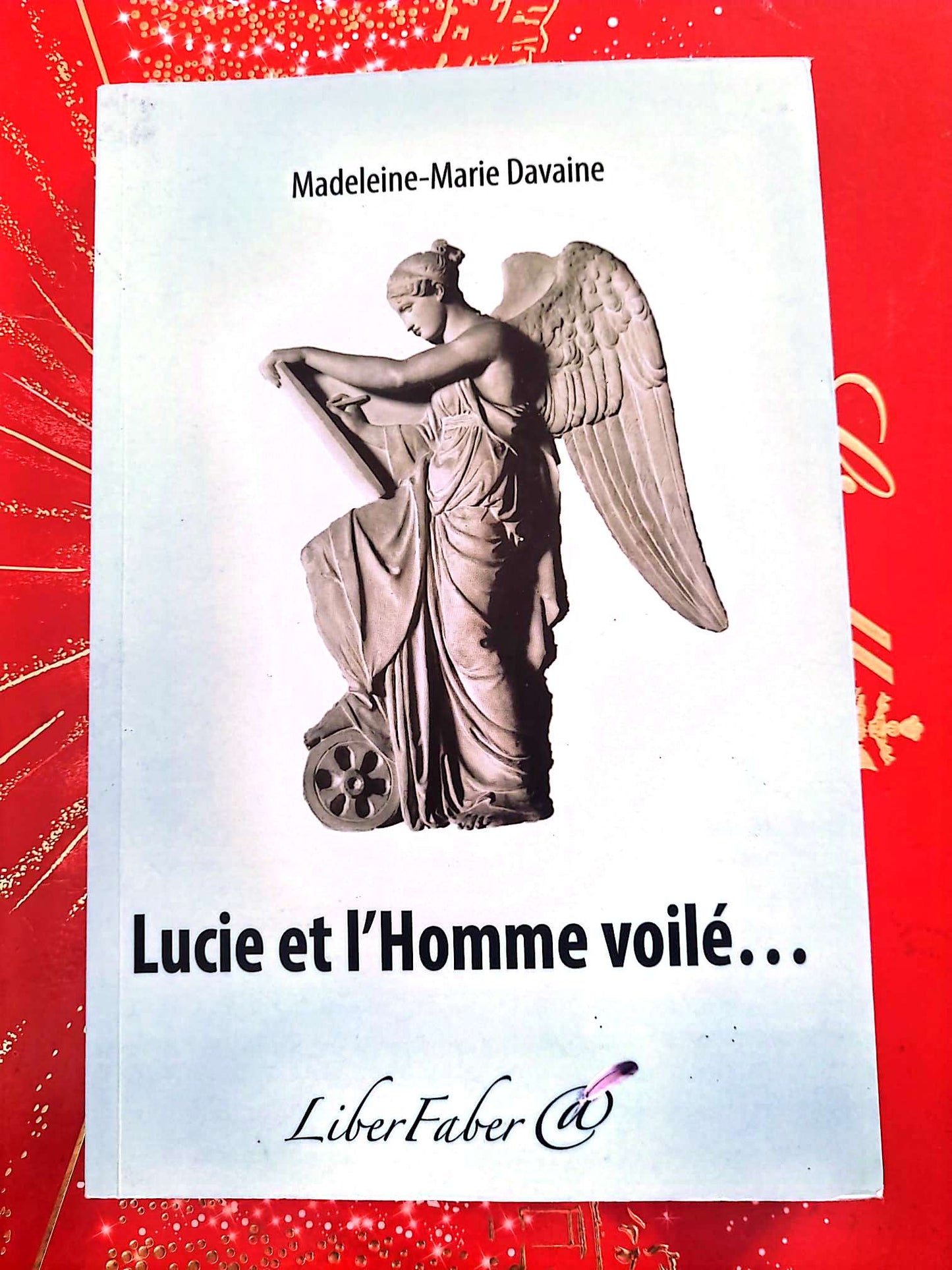 Lucie et l’Homme voilé… – Madeleine-Marie Davaine – Roman initiatique – LiberFaber livre
