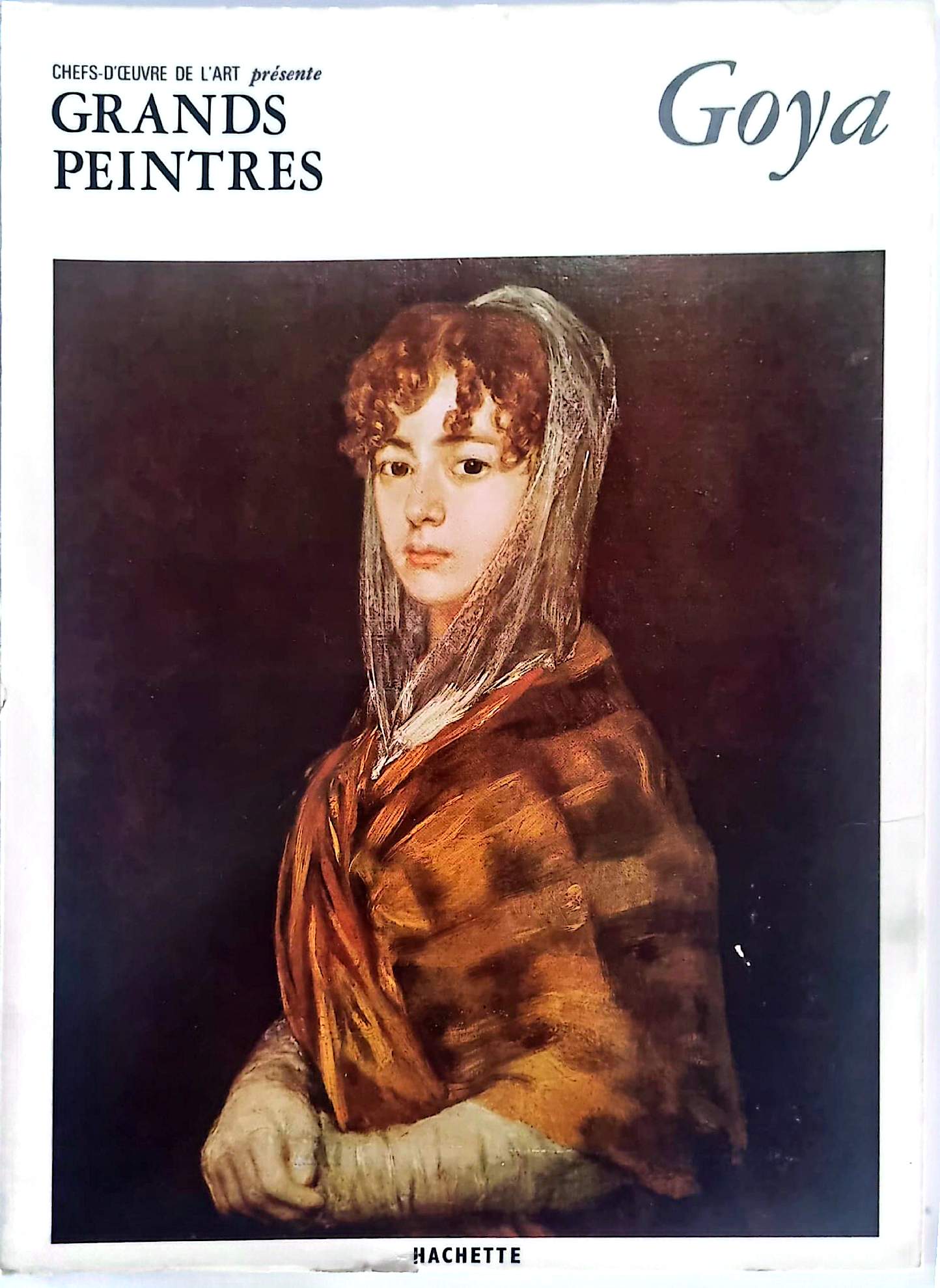Goya – Chefs-d’œuvre de l’art – Grands peintres – Livre d’art illustré – 12 pages – Hachette