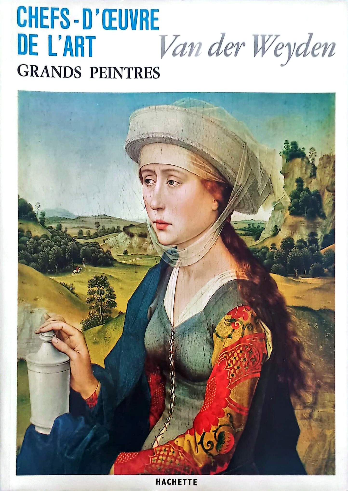 Van der Weyden – Chefs-d’œuvre de l’art – Grands peintres – Livre d’art illustré – 12 pages – Hachette