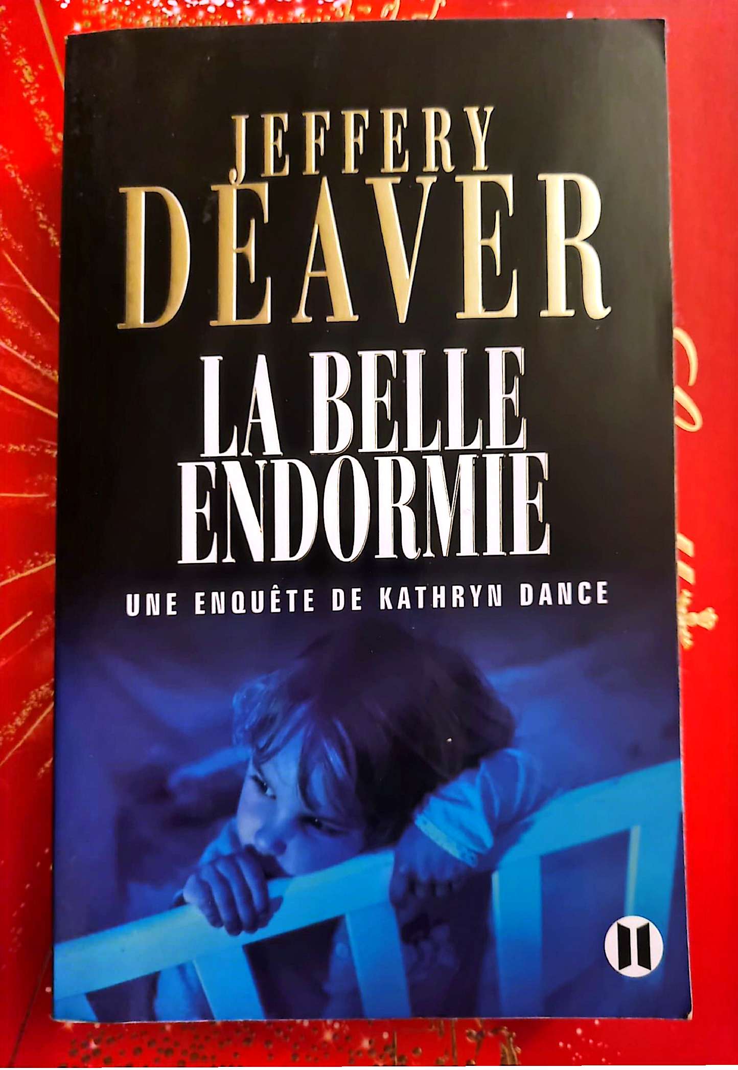 La Belle Endormie – Jeffery Deaver – Une enquête de Kathryn Dance livre