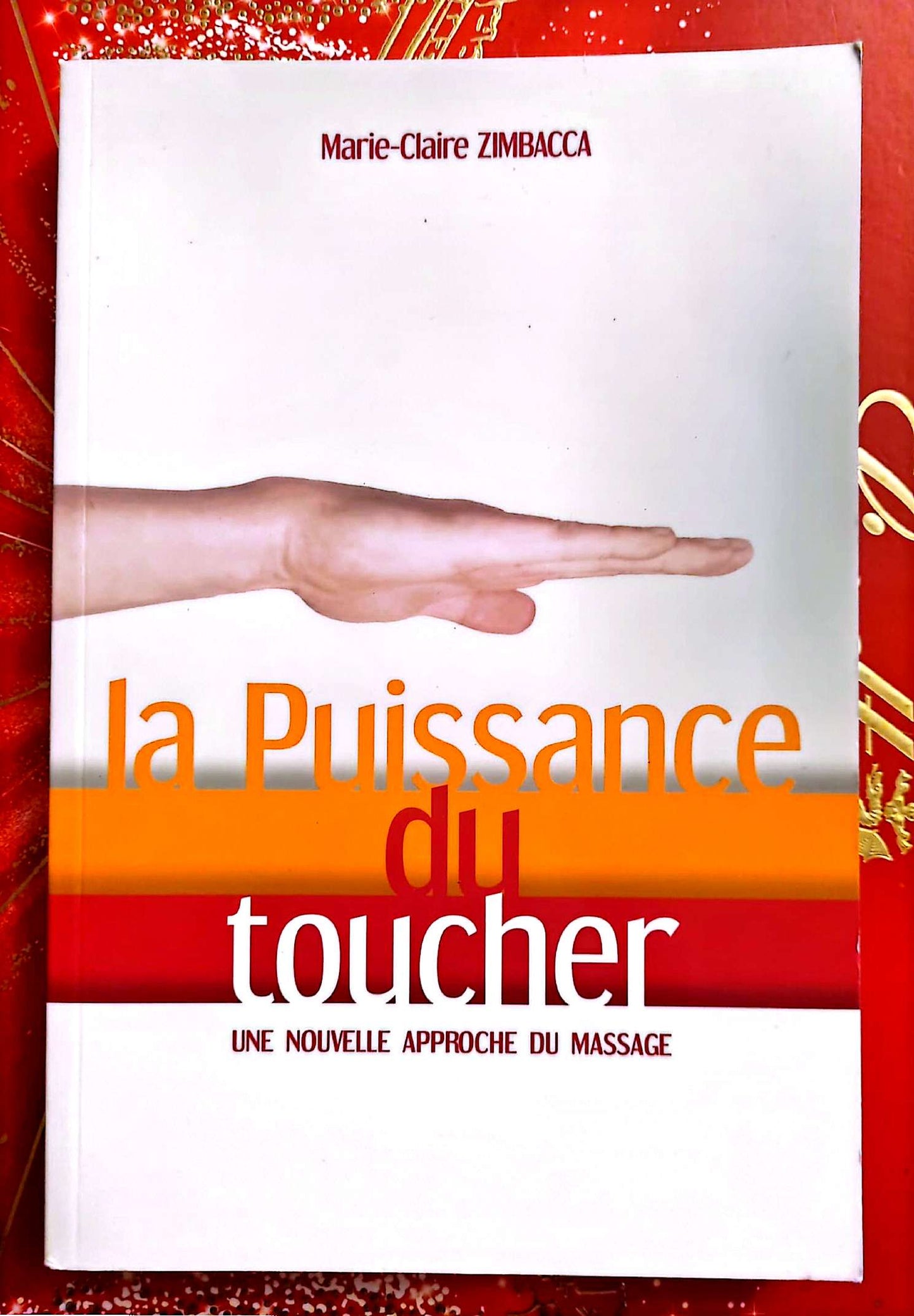 La Puissance du toucher – Marie-Claire Zimbacca – Massage et bien-être livre