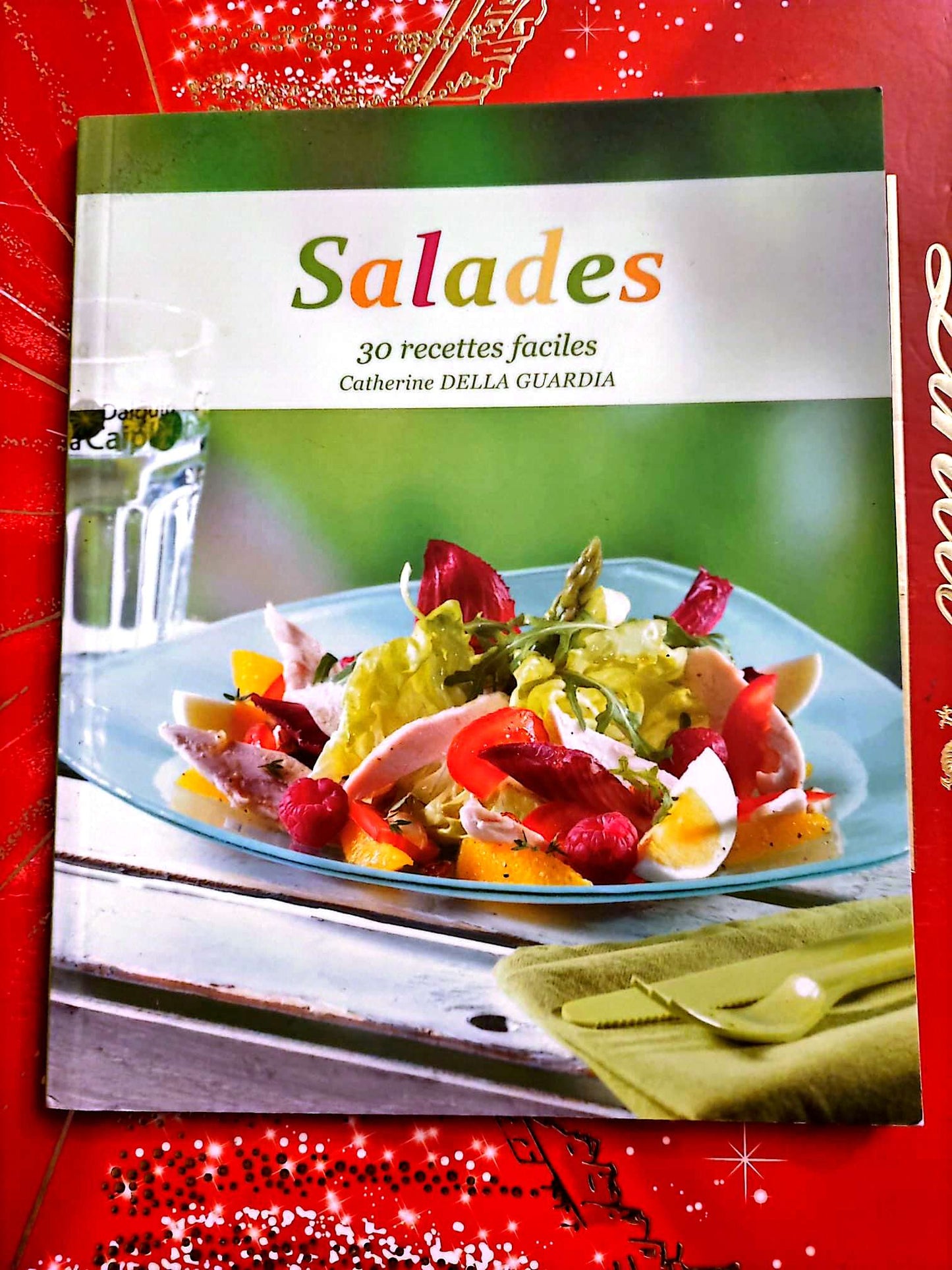 Salades – 30 recettes faciles – Catherine Della Guardia – Livre de cuisine livre de cuisine