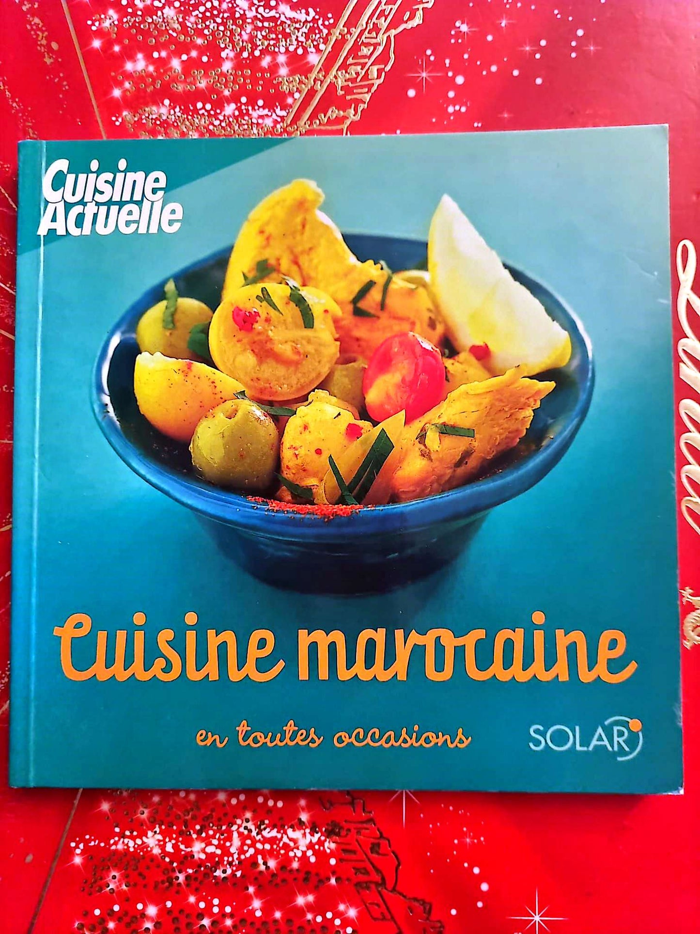 Cuisine marocaine en toutes occasions – Cuisine Actuelle – Livre de recettes – Solar livre de cuisine
