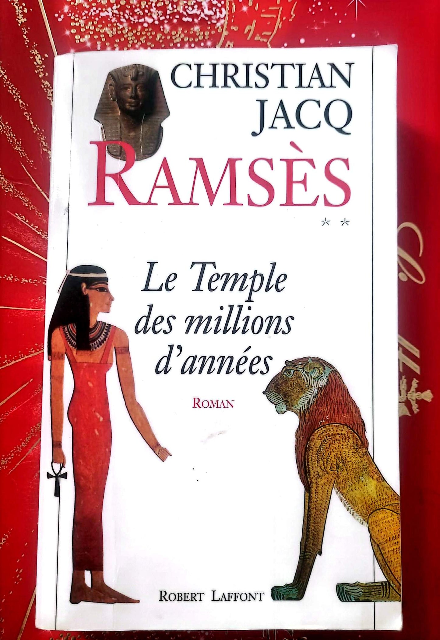 Ramsès – Le Temple des millions d’années – Christian Jacq – Roman historique – Robert Laffont