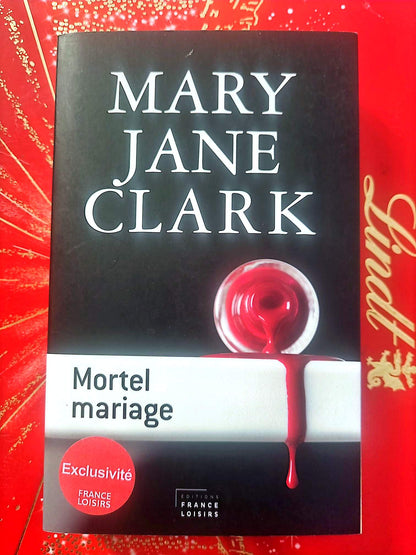 Mortel mariage – Mary Jane Clark – Roman policier – Édition France Loisirs