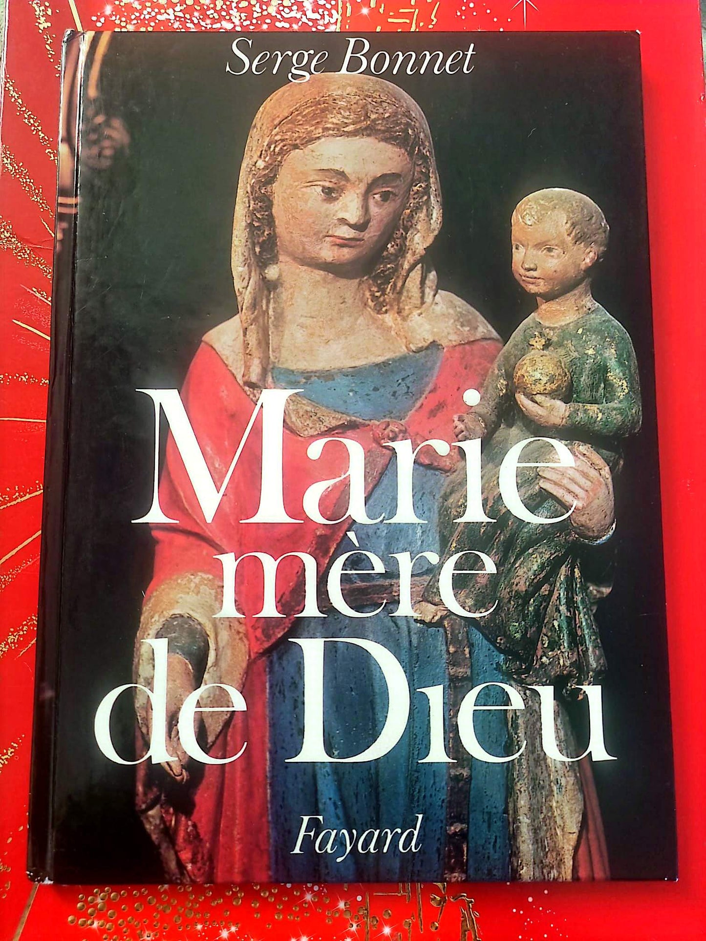 Marie, mère de Dieu – Serge Bonnet – Essai religieux – Fayard