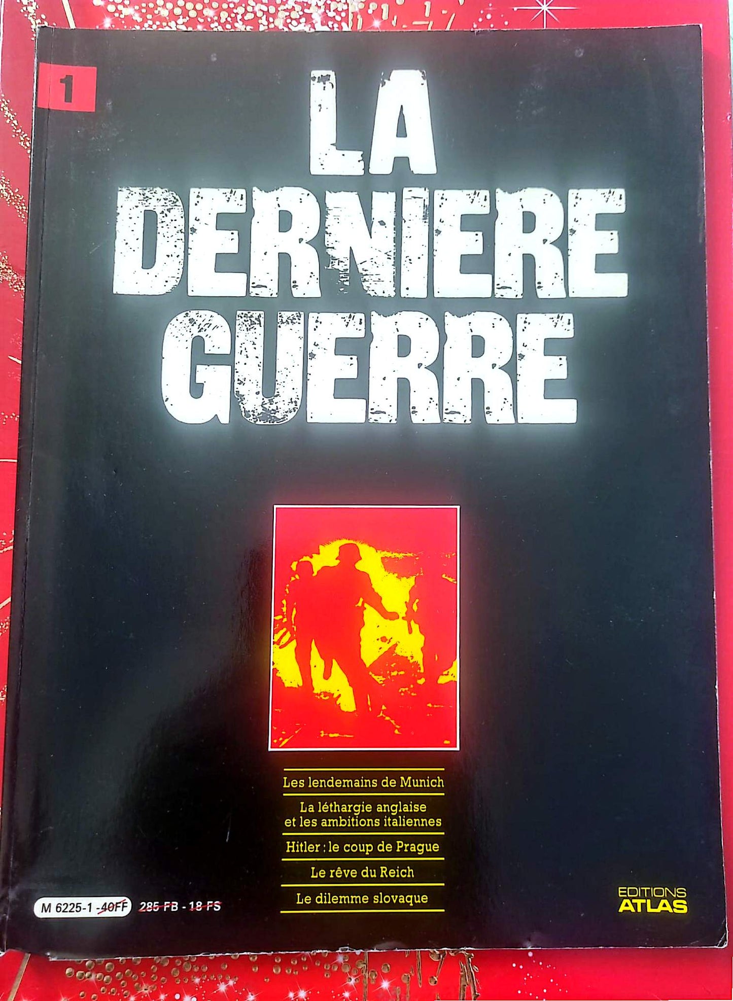 La Dernière Guerre – Volume 1 – Encyclopédie historique – Éditions Atlas