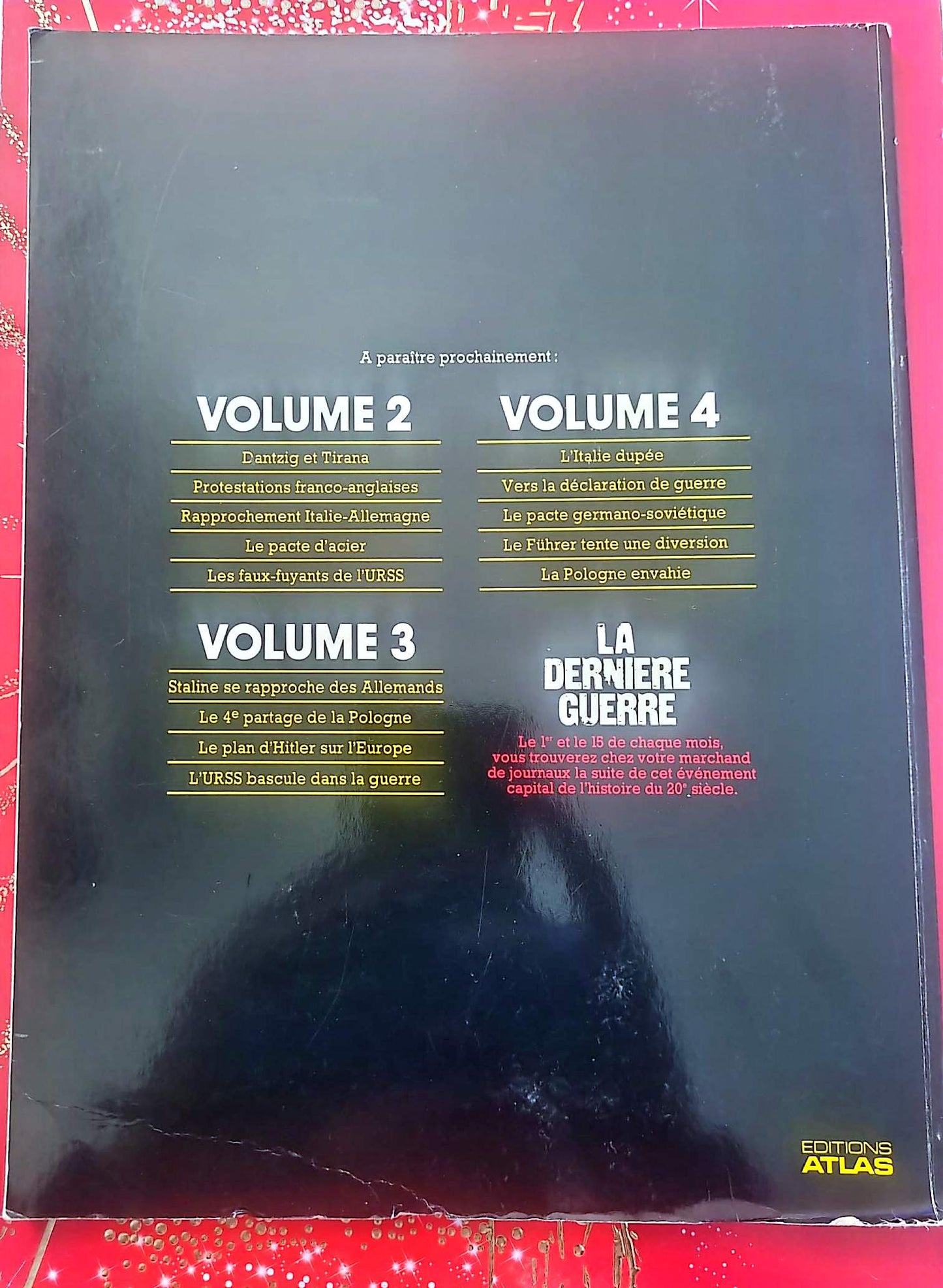 La Dernière Guerre – Volume 1 – Encyclopédie historique – Éditions Atlas