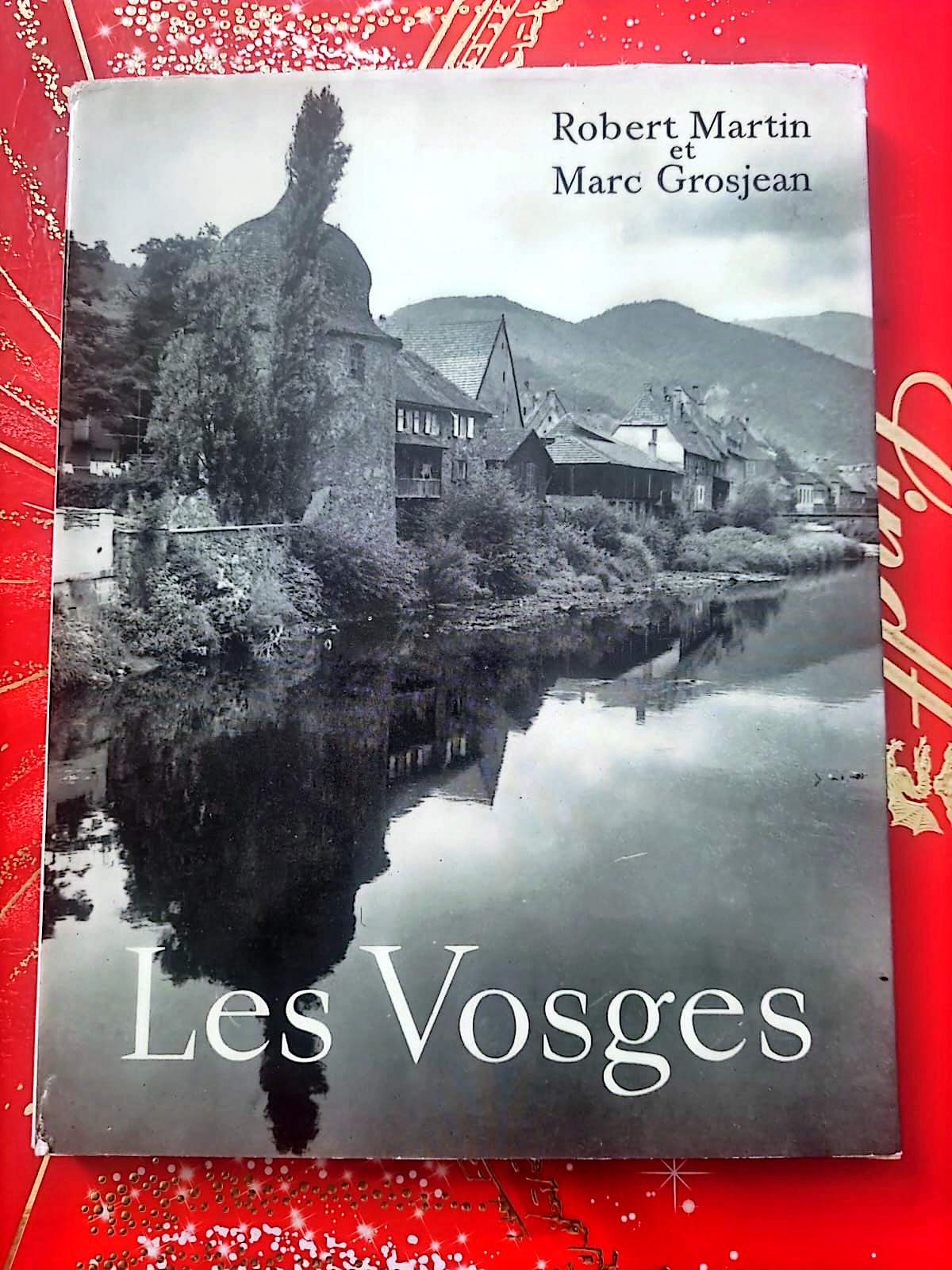 Les Vosges – Robert Martin et Marc Grosjean – Guide régional illustré