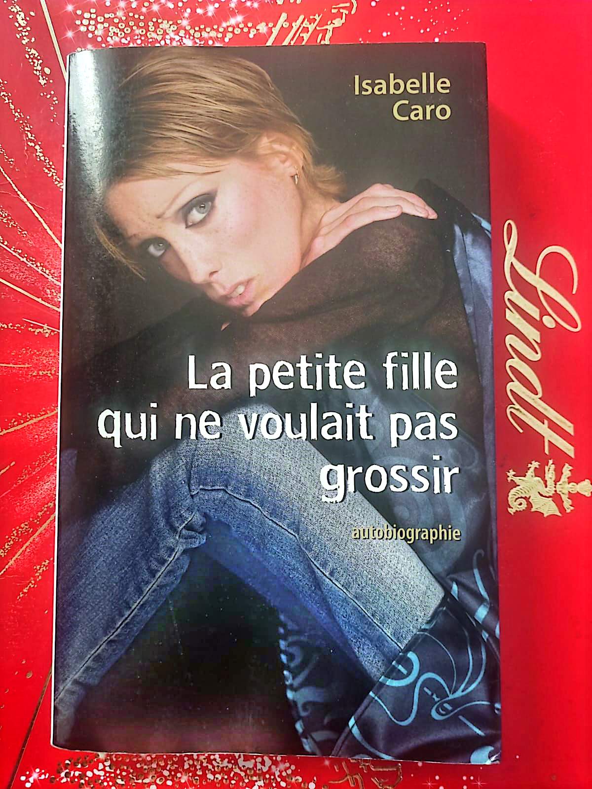 Livre autobiographie La petite fille qui ne voulait pas grossir – Isabelle Caro