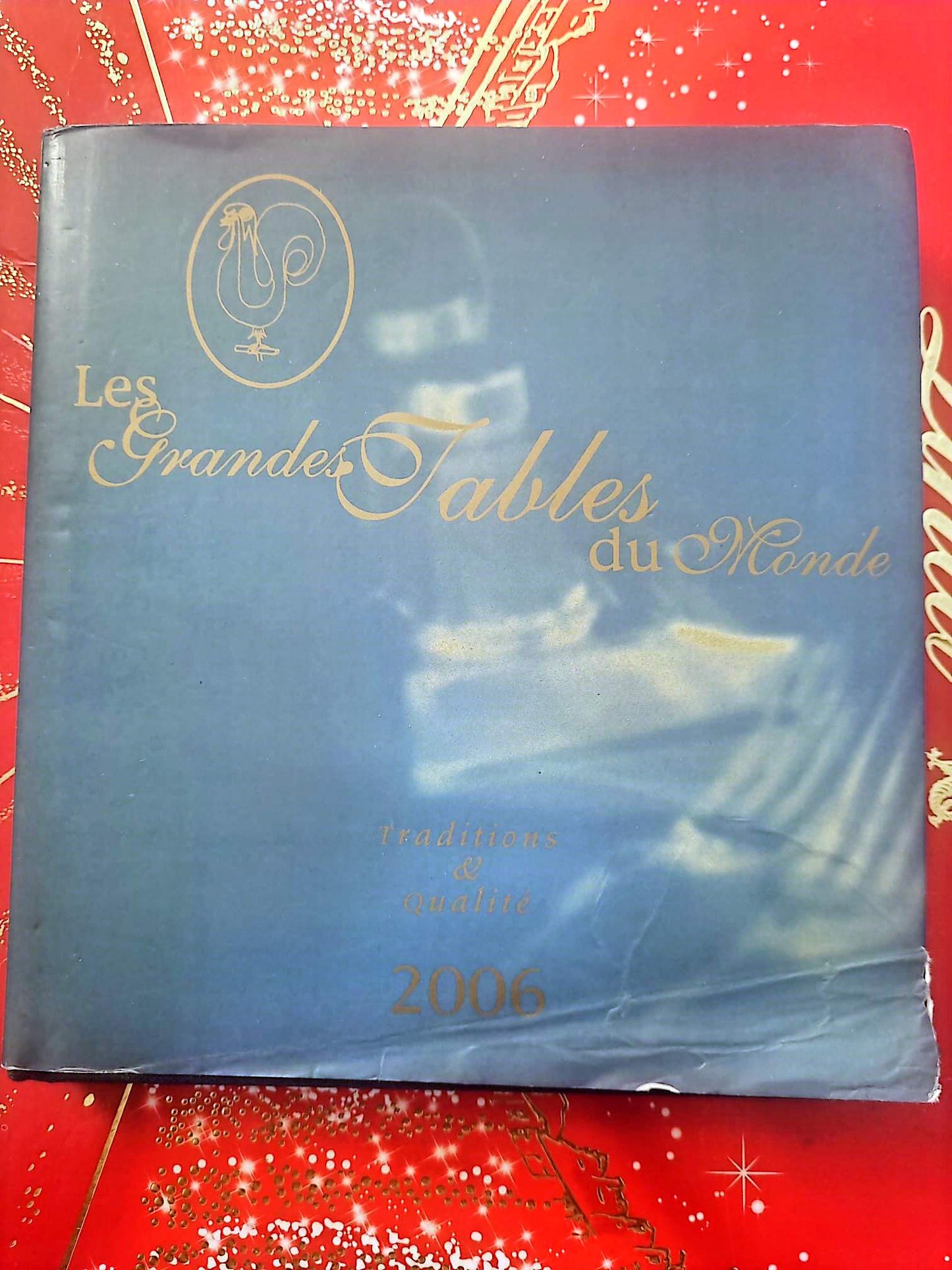 Les Grandes Tables du Monde 2006 – Guide gastronomique – Traditions & Qualité