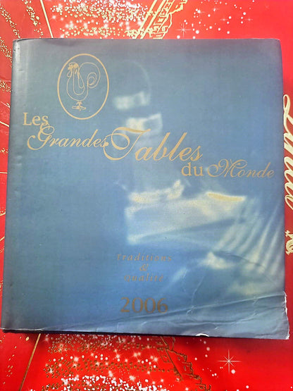 Les Grandes Tables du Monde 2006 – Guide gastronomique – Traditions & Qualité