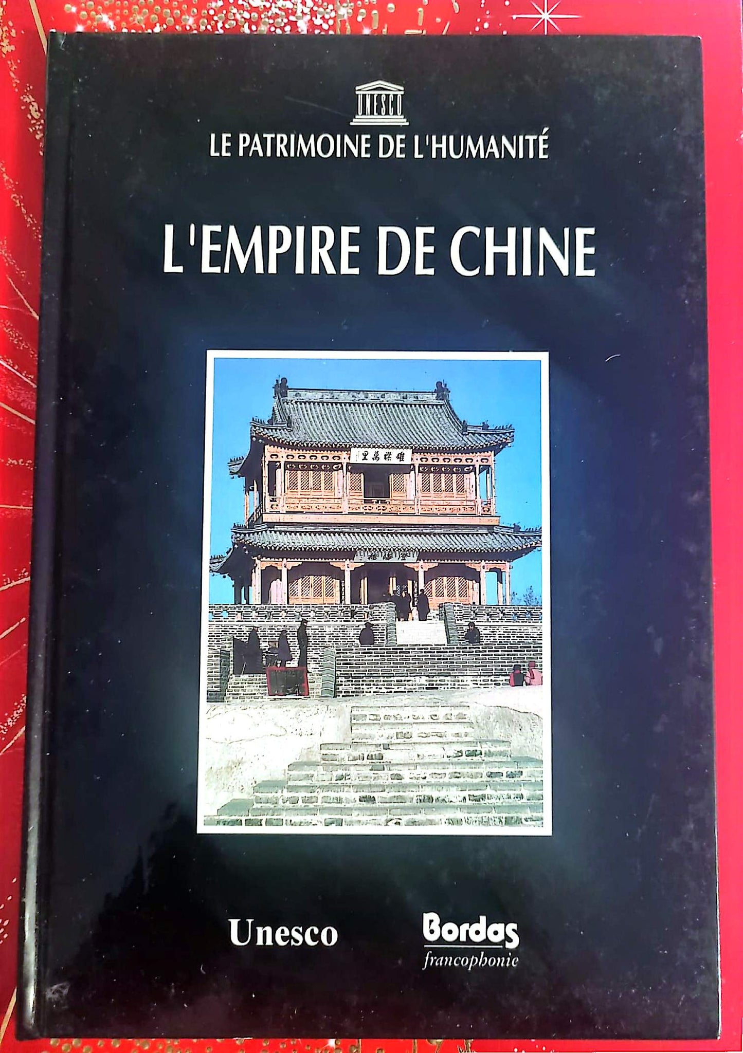 Livre Patrimoine – L’Empire de Chine – UNESCO – Bordas Francophonie