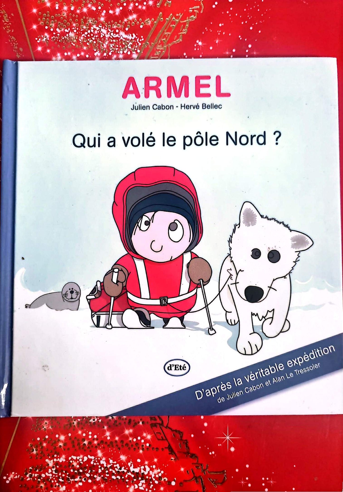 Livre Jeunesse – Armel : Qui a volé le pôle Nord ? – Album illustré – Éditions d’Été