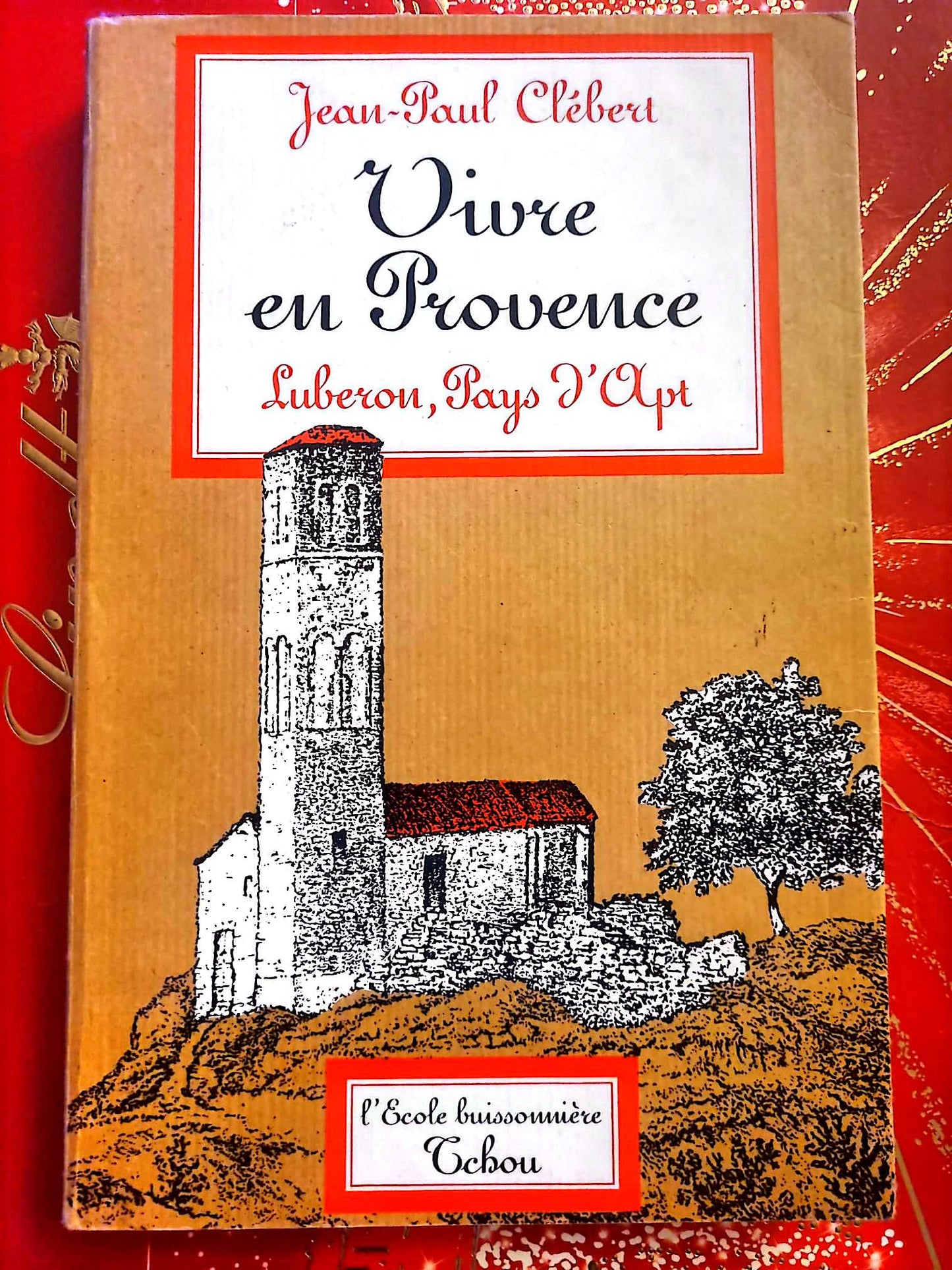 Vivre en Provence – Luberon, Pays d’Apt – Jean-Paul Clébert – Livre Régional – Broché