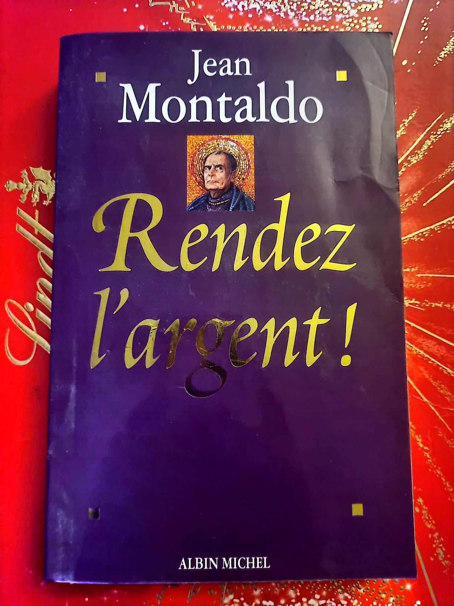 Rendez l’argent ! – Jean Montaldo – Enquête Politique – Livre Broché
