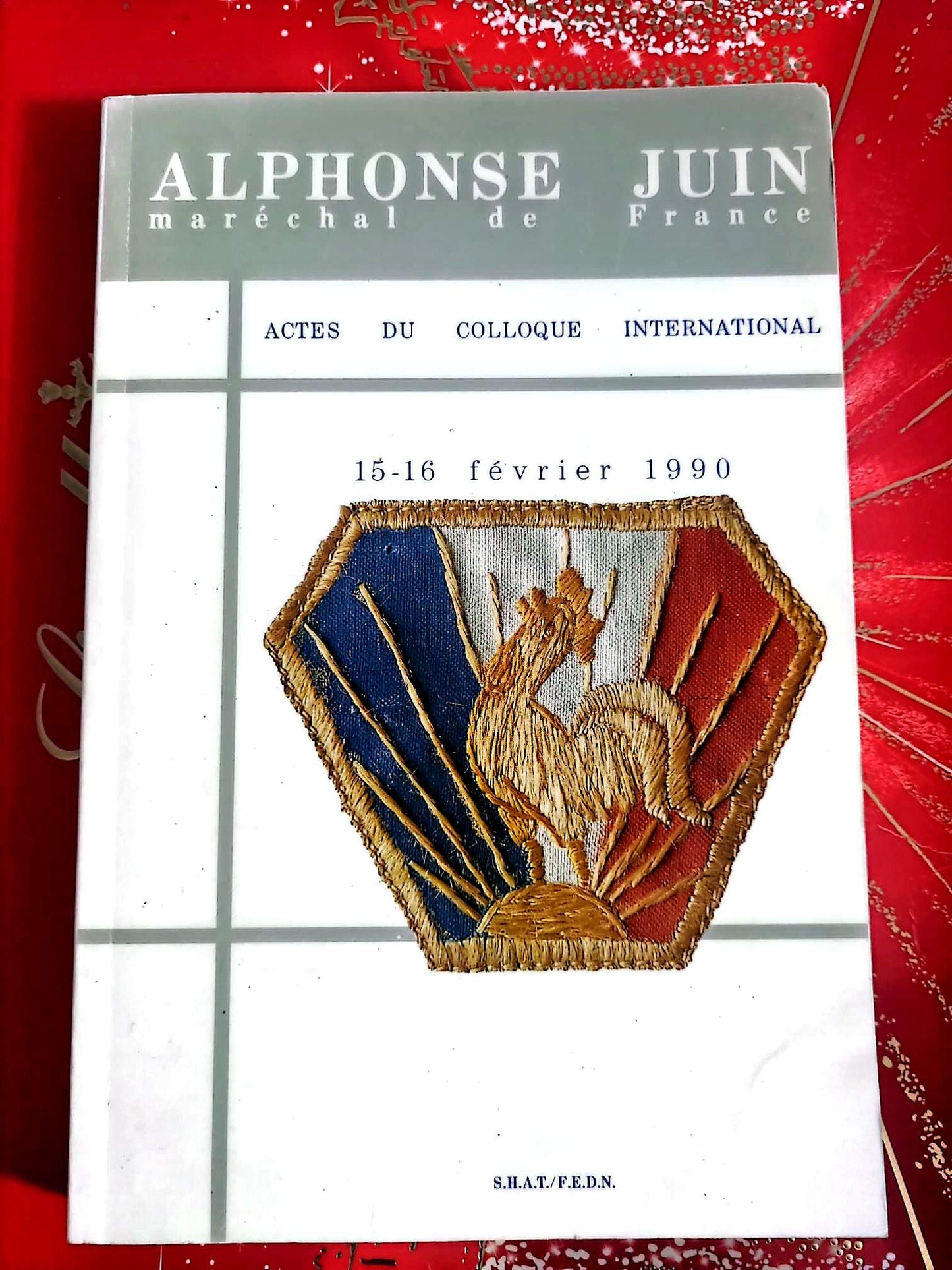 Alphonse Juin – Maréchal de France – Actes du colloque international – Histoire militaire