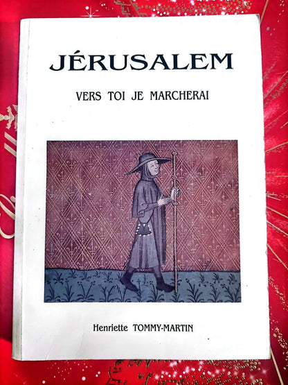 Jérusalem – Vers toi je marcherai – Henriette Tommy-Martin – Livre témoignage