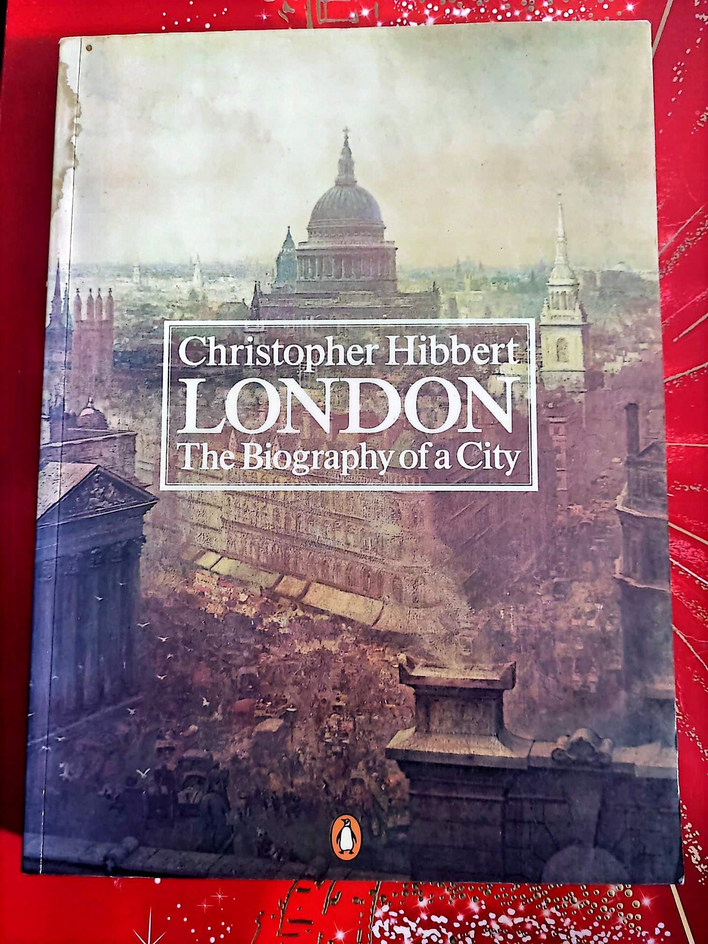 London – The Biography of a City – Christopher Hibbert – Livre histoire – Penguin Books