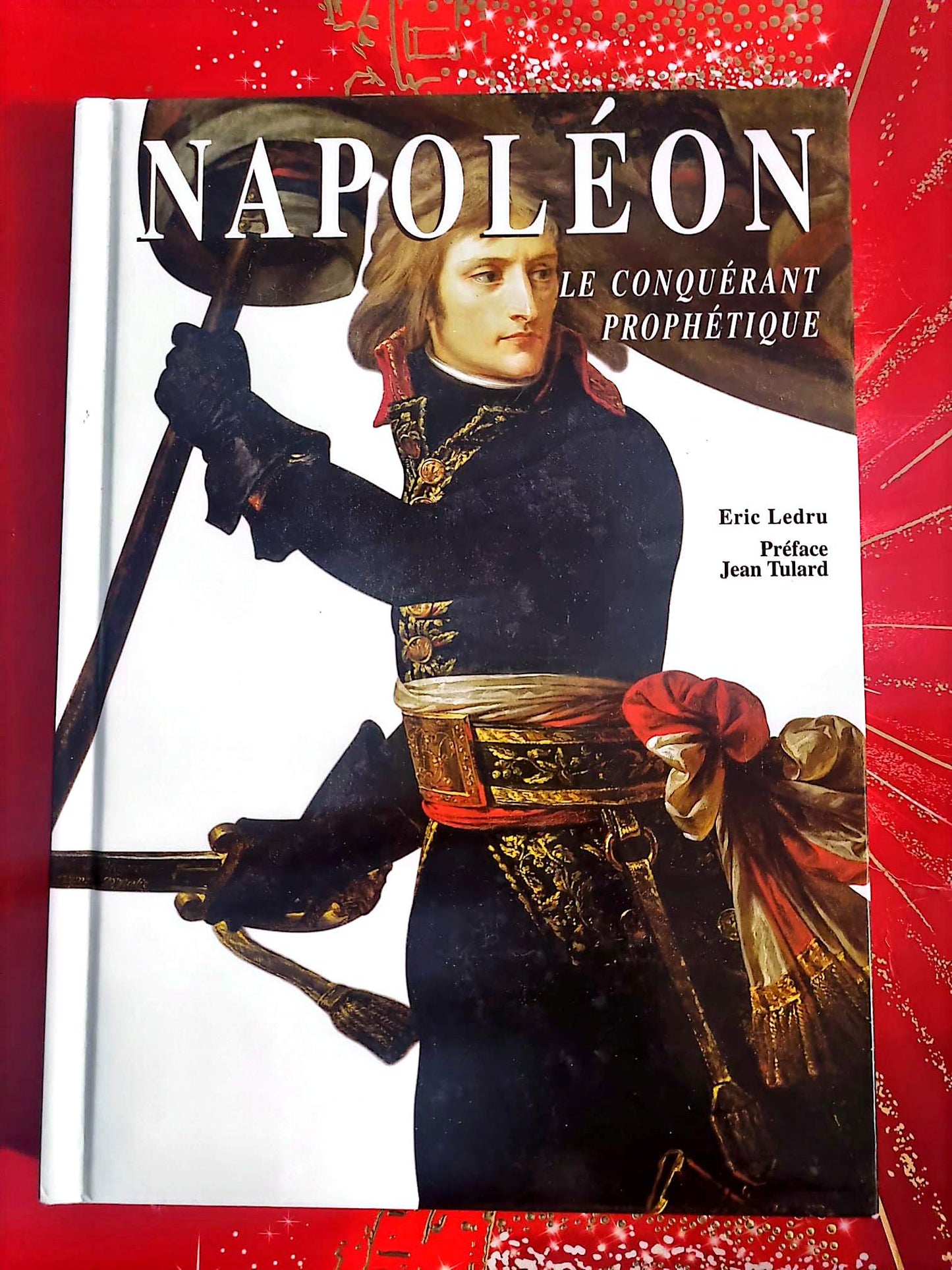 Napoléon – Le conquérant prophétique – Eric Ledru – Livre histoire – Perrin