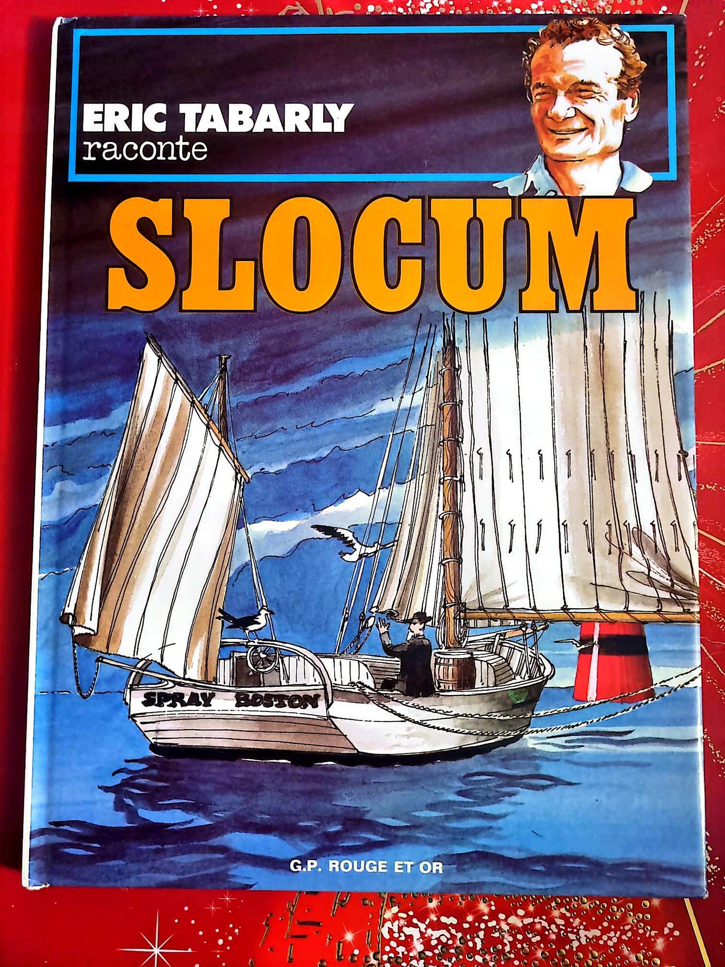 Éric Tabarly raconte Slocum – Livre illustré voile et navigation – G.P. Rouge et Or