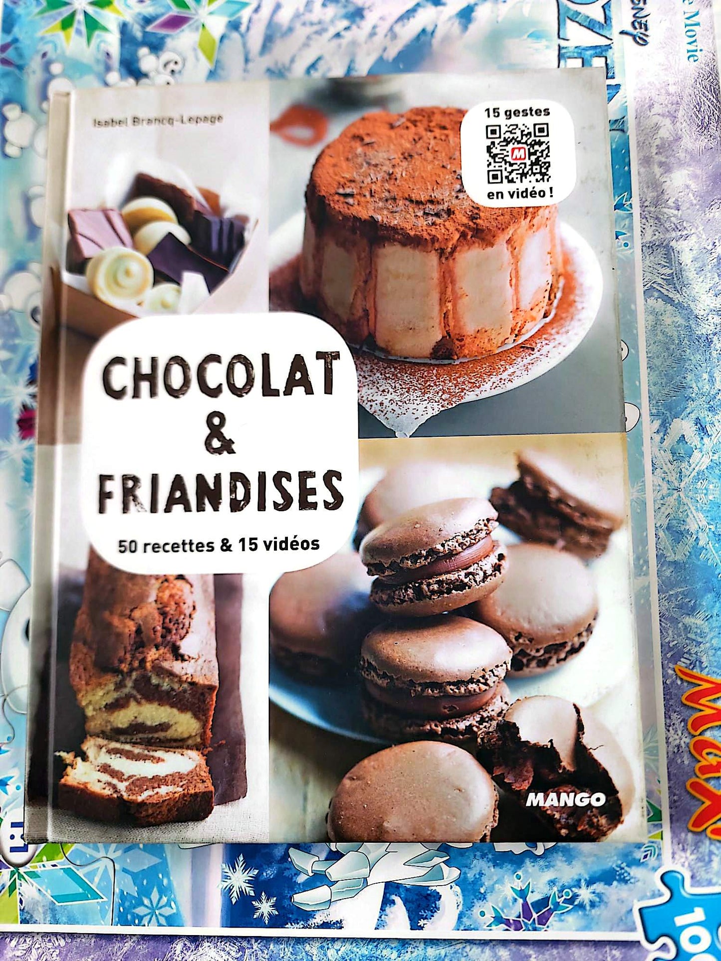 Chocolat & Friandises – 50 Recettes et 15 Vidéos | Livre Cuisine Desserts Chocolat | Mango Vidéocook