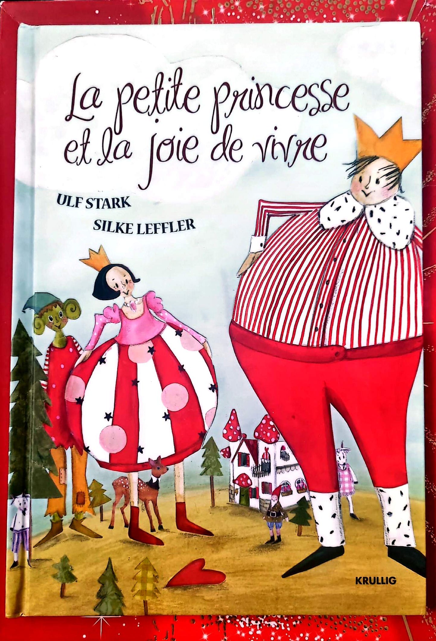 La petite princesse et la joie de vivre – Ulf Stark & Silke Leffler – Livre jeunesse illustré – Français