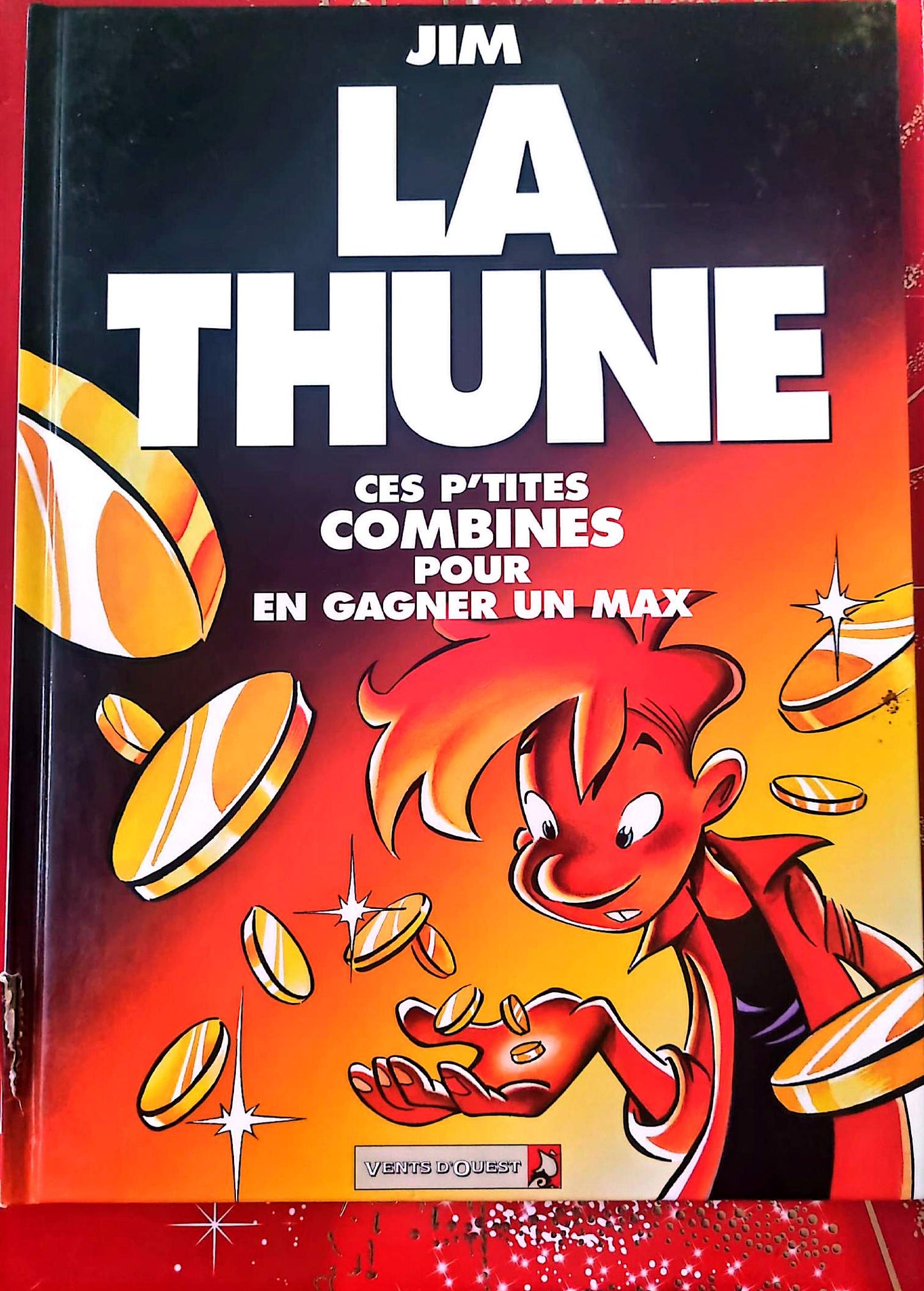 La Thune – Ces p’tites combines pour en gagner un max – Jim – Bande dessinée humour – Album cartonné – Français