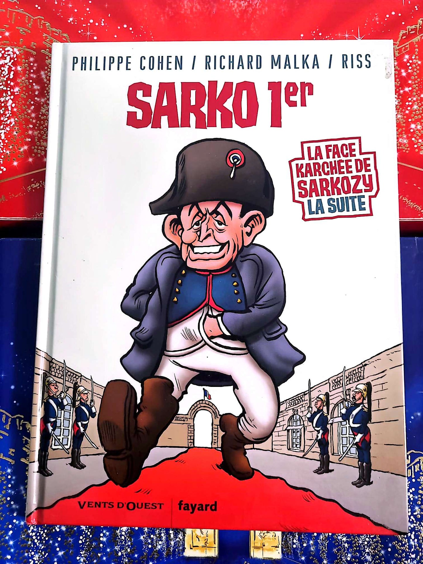 Sarko 1er – La face karchée de Sarkozy, la suite | Bande dessinée politique livre
