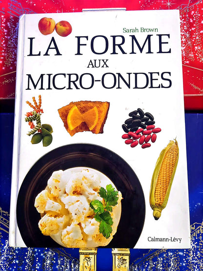 La forme aux micro-ondes | Cuisine rapide et équilibrée | Livre de recettes livre