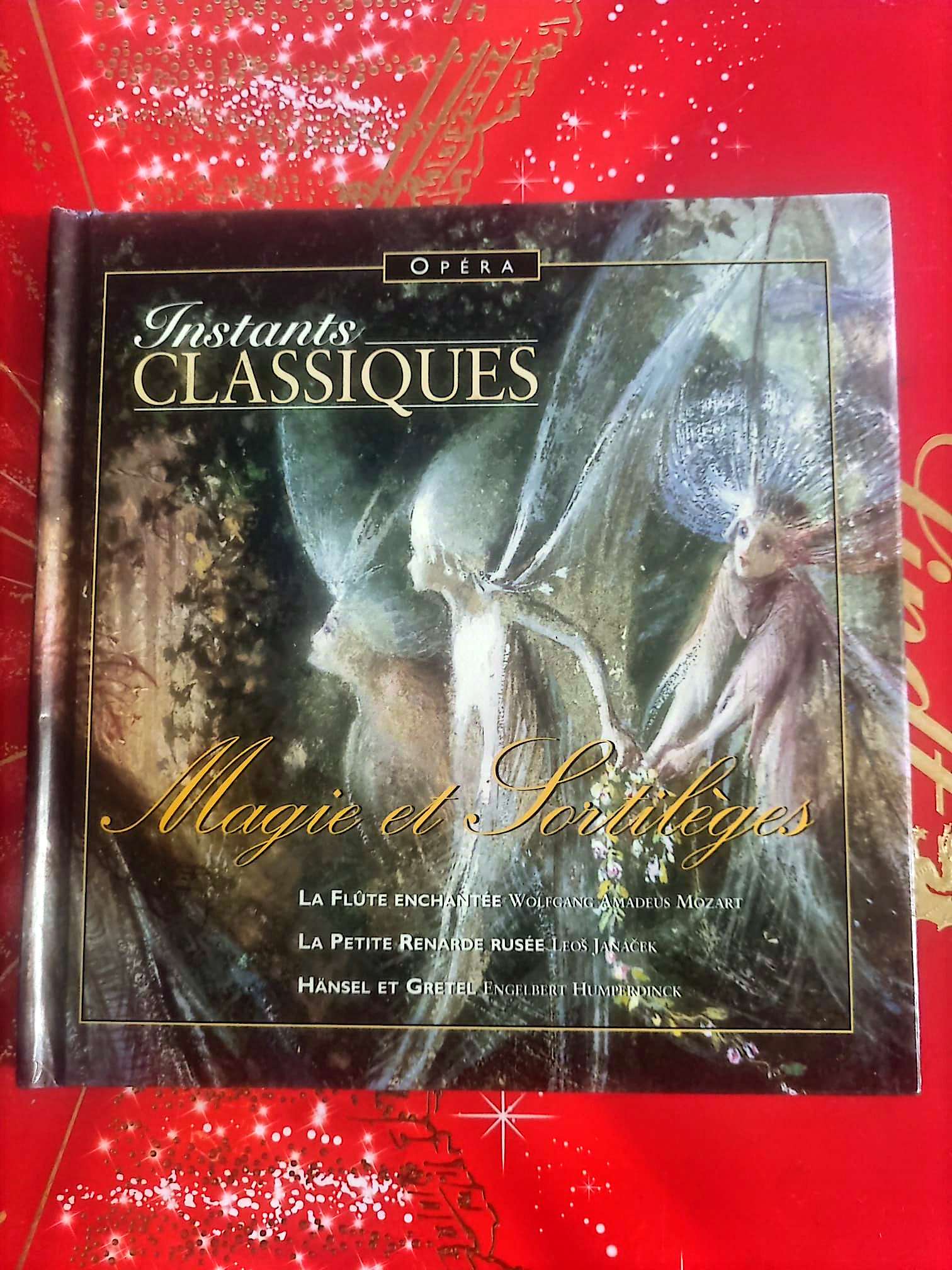 Instants Classiques – Magie et Sortilèges – Livre + CD Audio – Opéra – Mozart Janáček Humperdinck cd livre