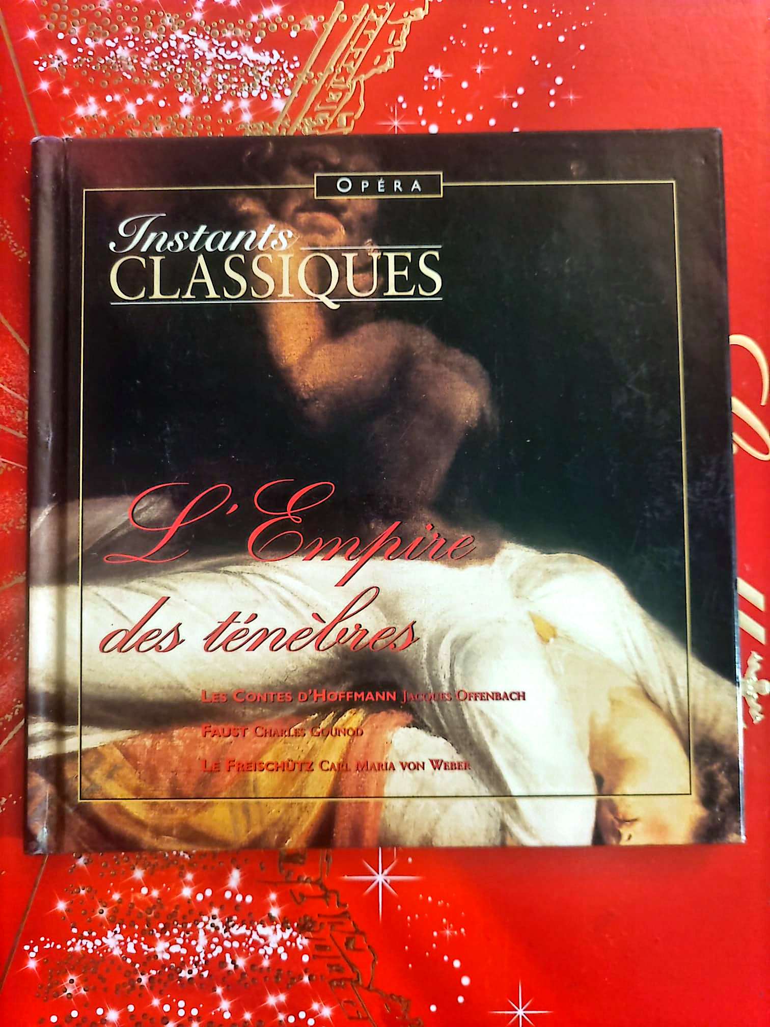 Instants Classiques – L’Empire des ténèbres – Opéra – Livre + CD Audio inclus cd livre
