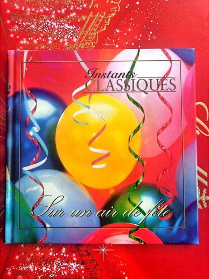 Instants Classiques – Sur un air de fête – Musique classique – Livre + CD Audio inclus cd livre