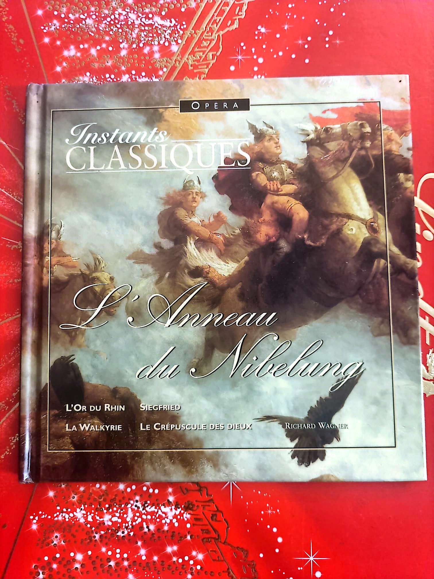 Instants Classiques – L’Anneau du Nibelung – Opéra – Livre + CD Audio inclus – Richard Wagner cd livre